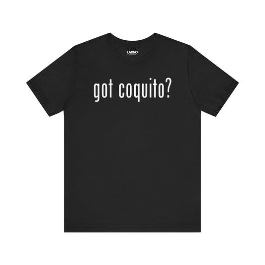 Got Coquito? black and white t-shirt