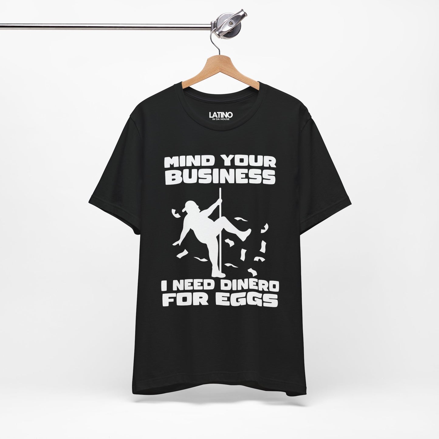 "Mind Your Business, Dinero for Eggs" T-Shirt