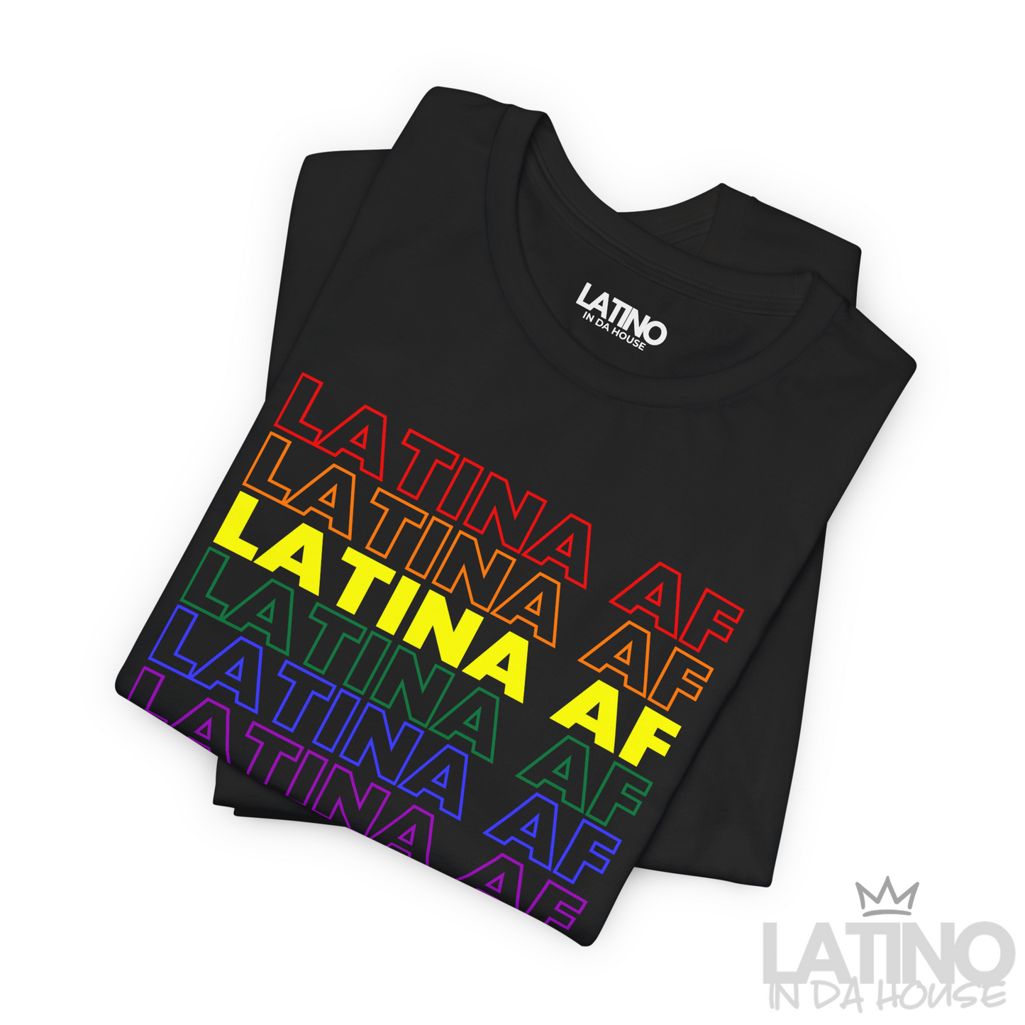 “LATINA AF” Pride Edition T-Shirt | Latina