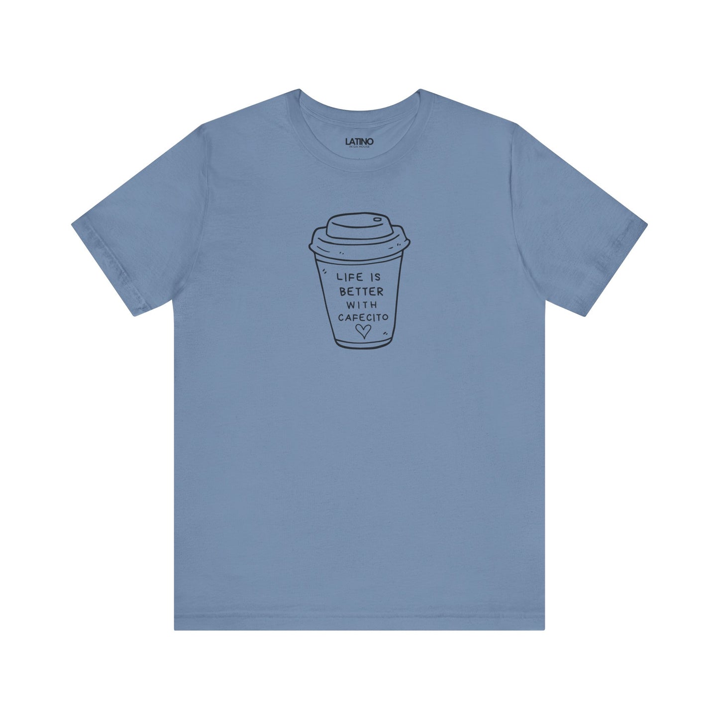 Life is Better with Cafecito T-Shirt | Café Tee