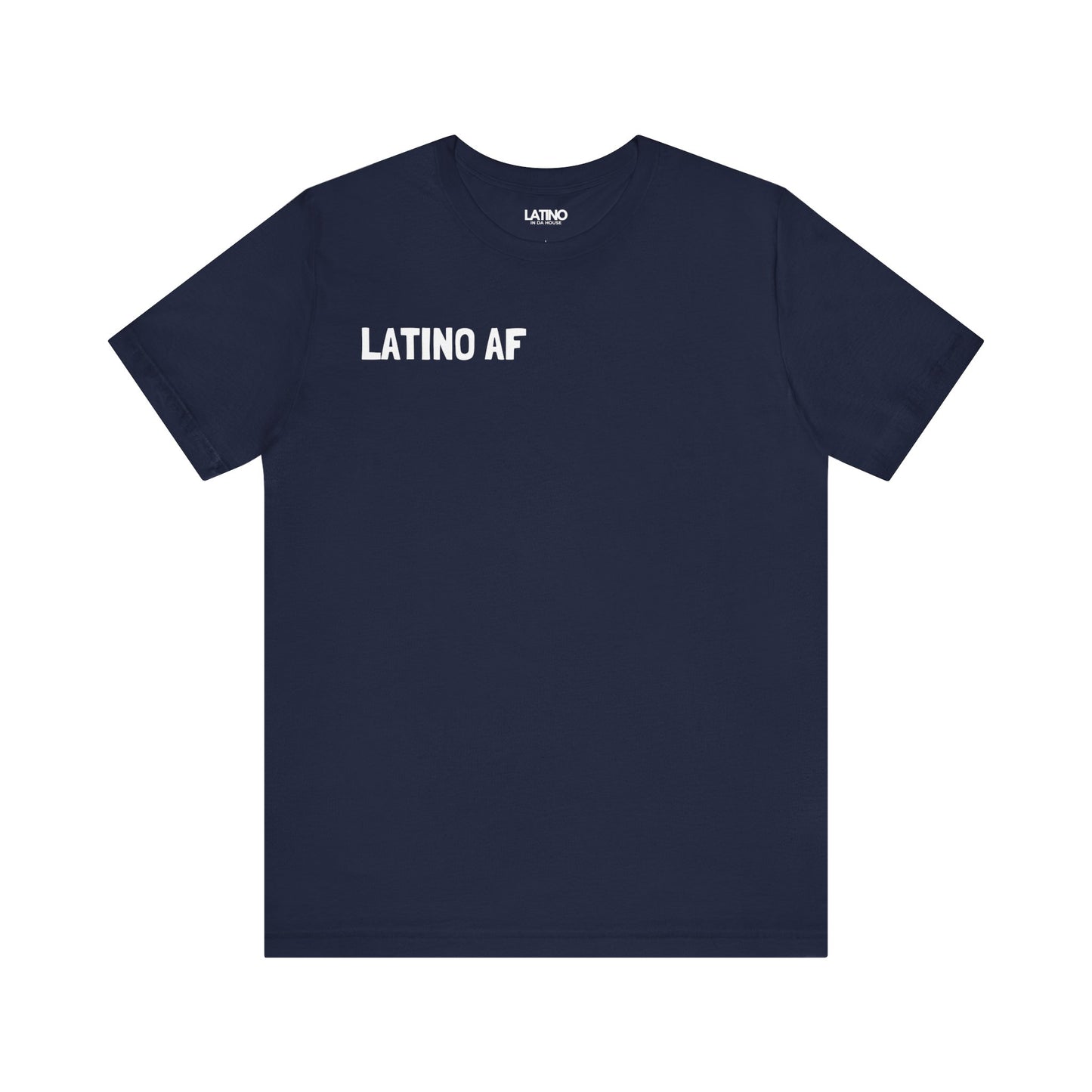 "Latino AF" T-Shirt