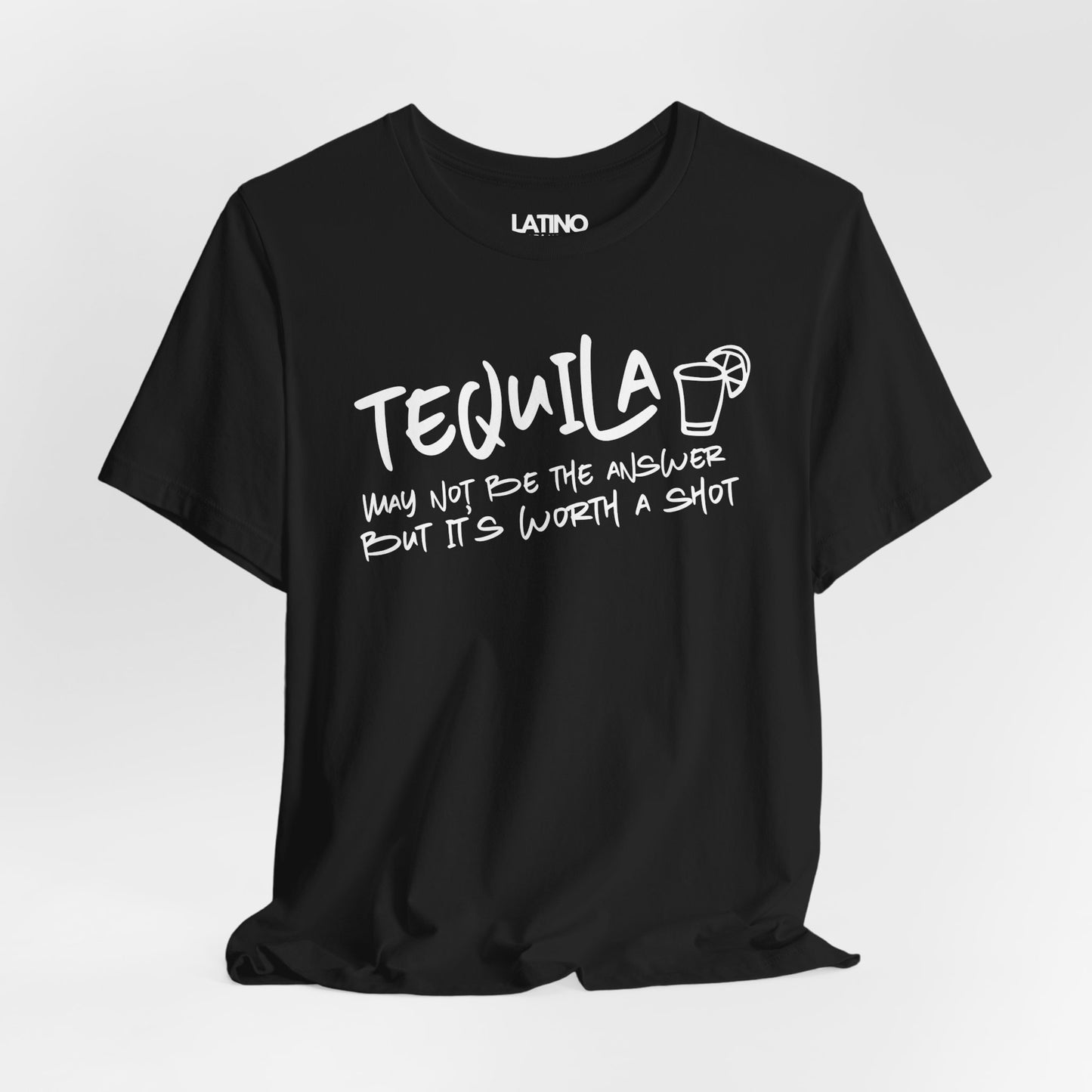 Tequila May Not Be the Best Answer Black T-Shirt
