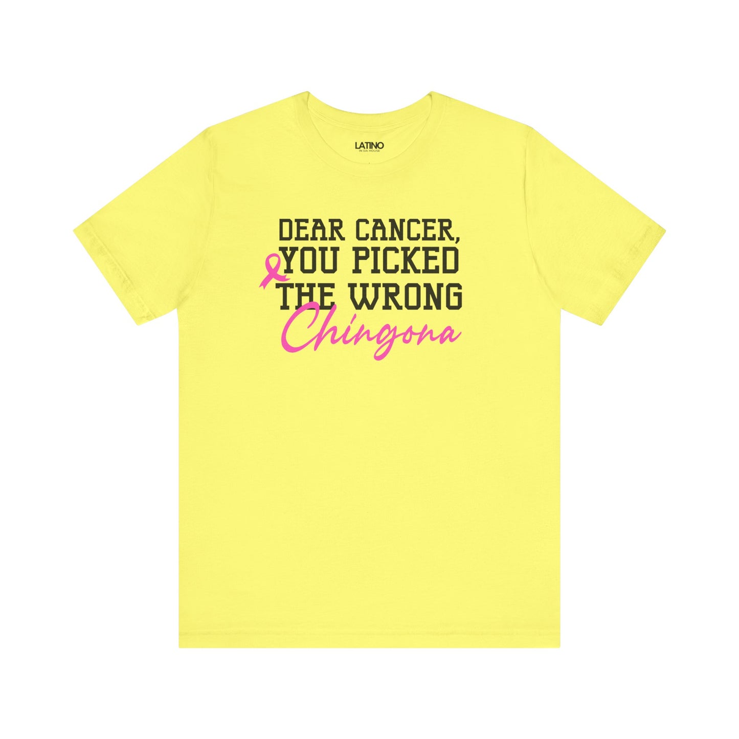"Dear Cancer, You Picked the Wrong Chingona" Breast Cancer Awareness T-Shirt