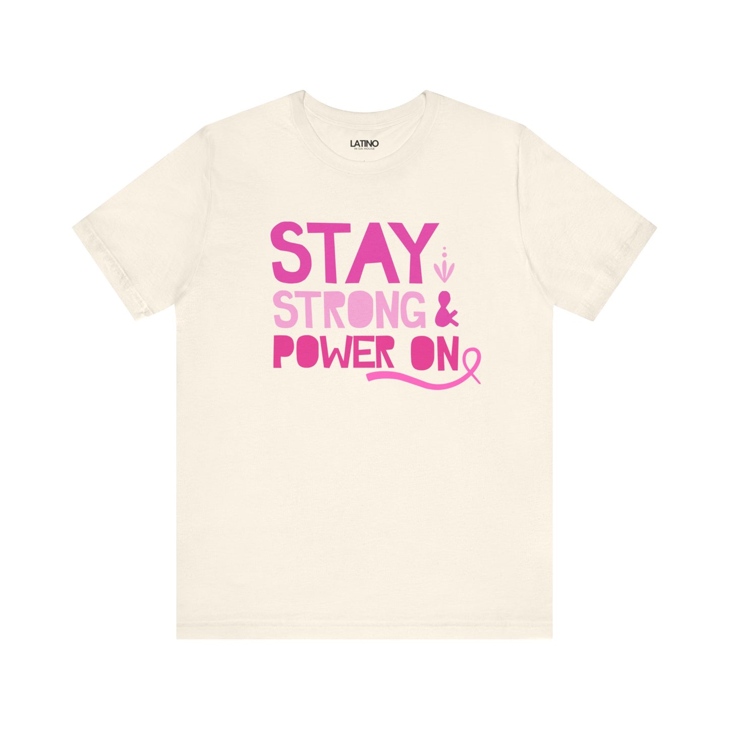 "Stay Strong & Power On" Breast Cancer Awareness T-Shirt