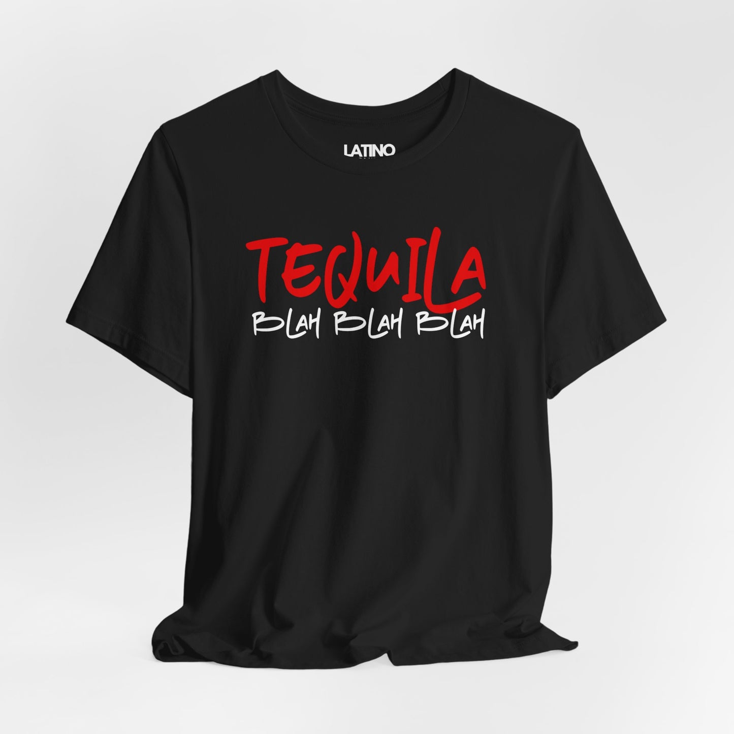 Tequila Blah Blah Blah | Latino T-Shirt