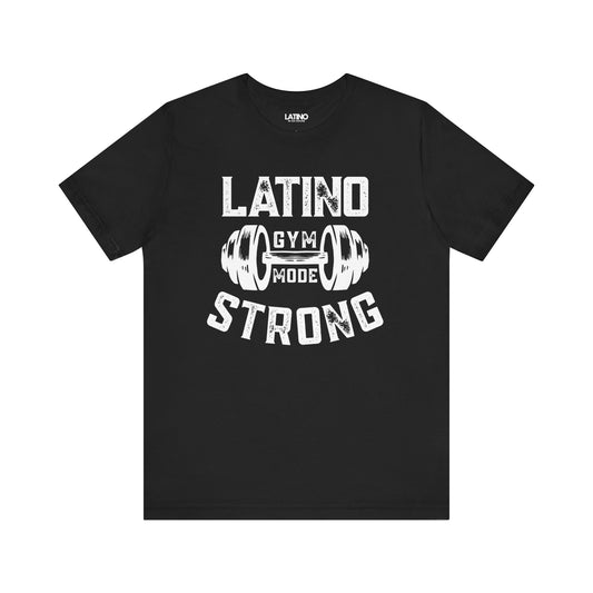 "Latino Strong Gym Mode" T-Shirt