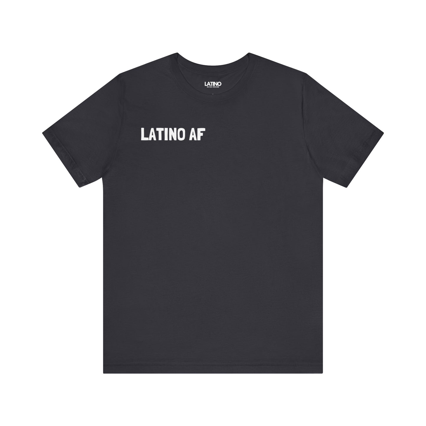 "Latino AF" T-Shirt
