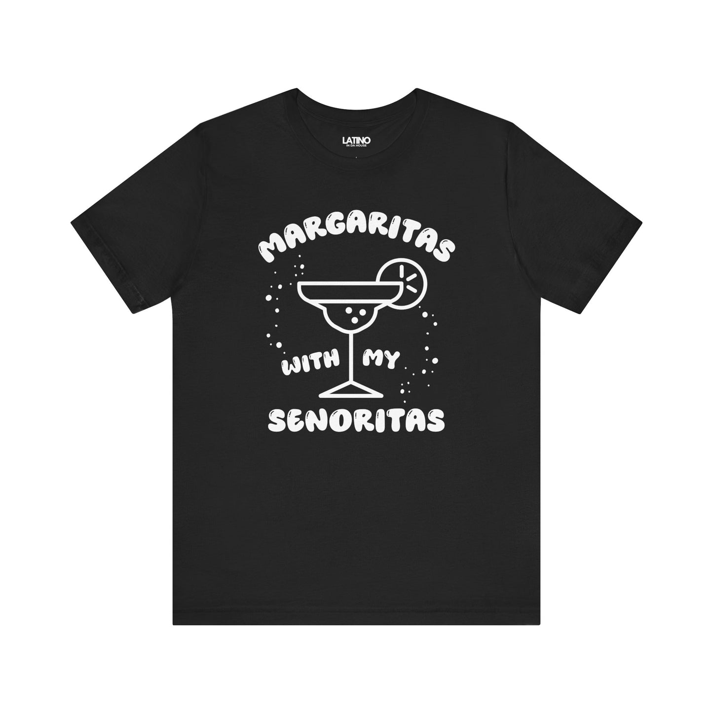 “Margaritas with My Señoritas” T-Shirt