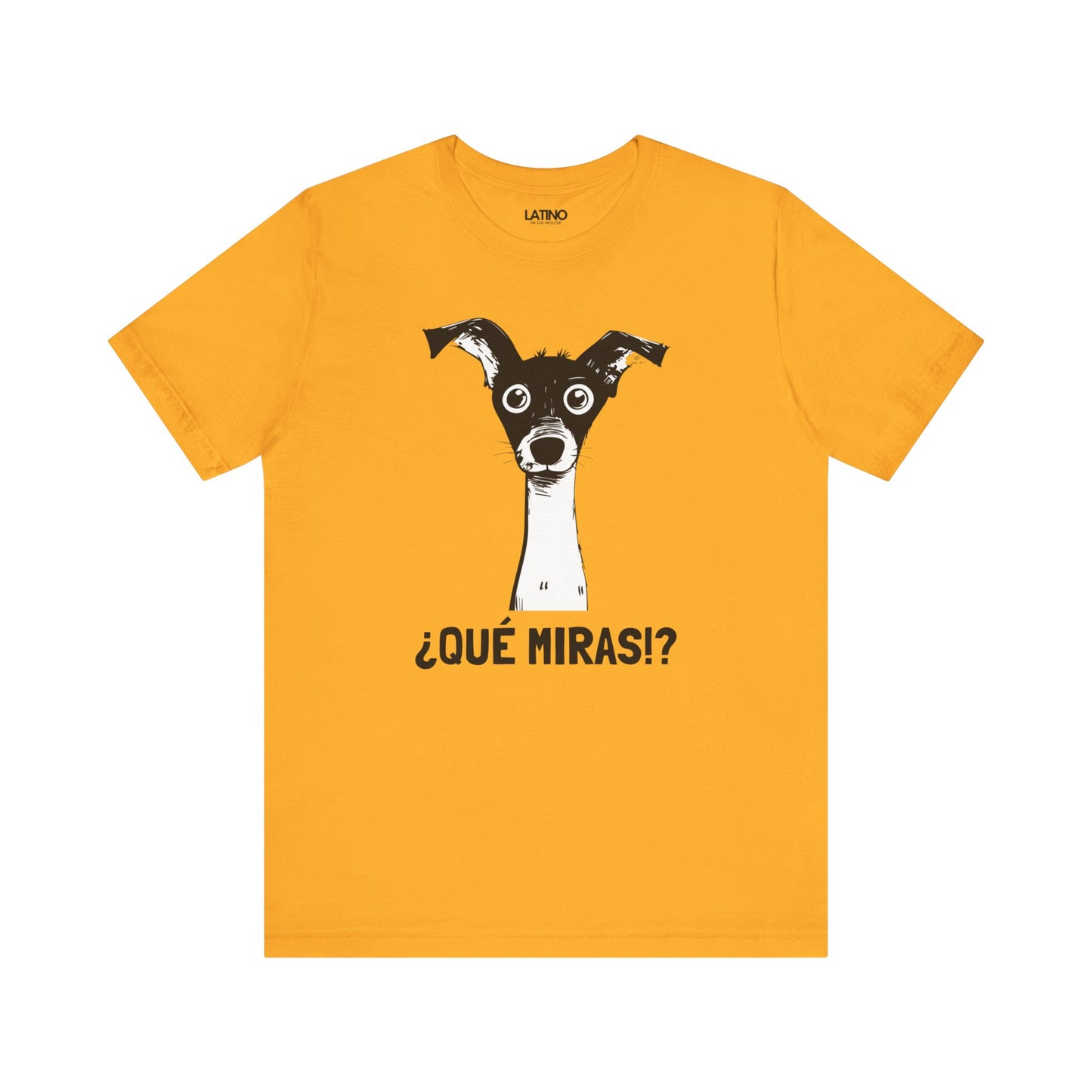 ¿Qué Miras!? Dog T-Shirt