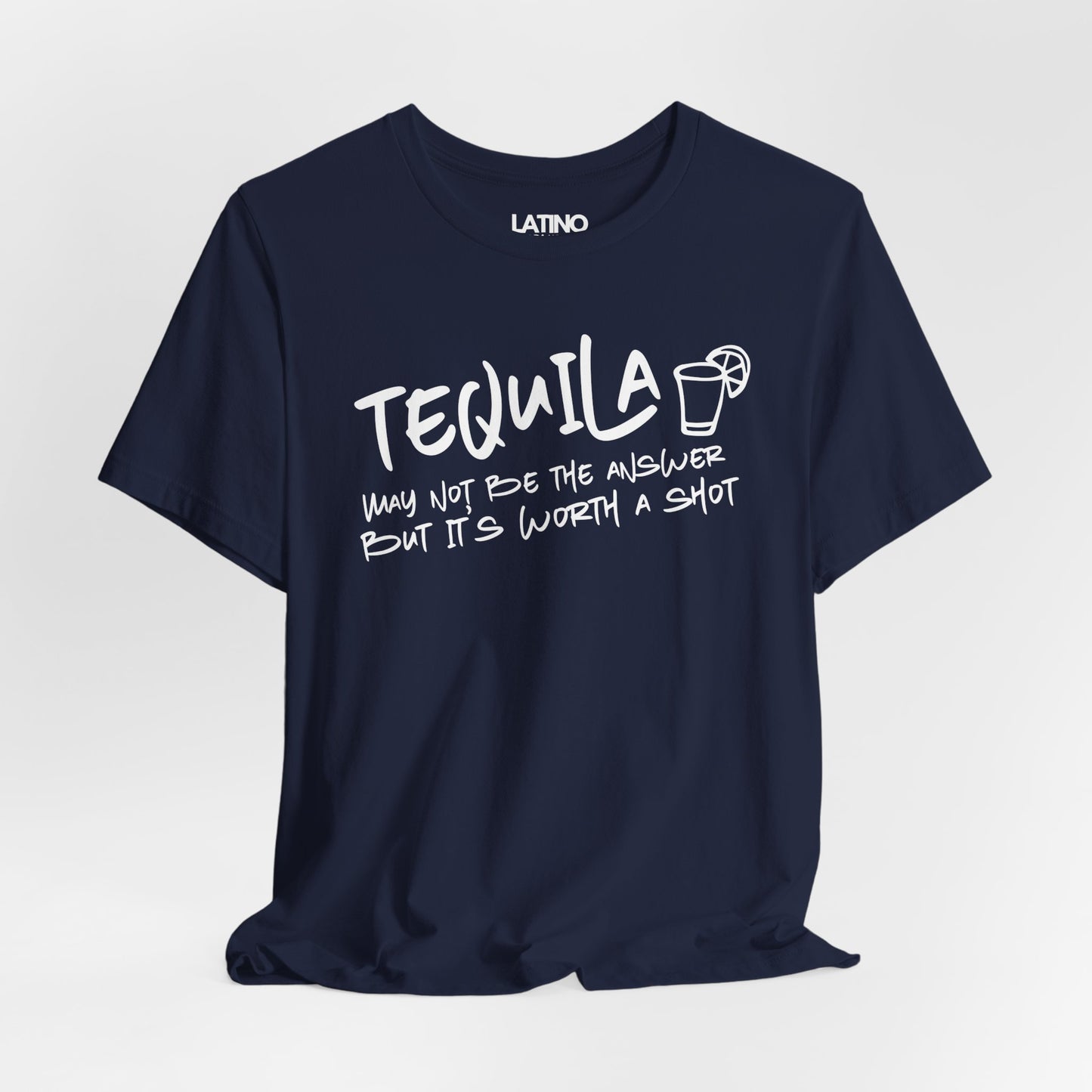 "Tequila May Not Be the Best Answer" T-Shirt
