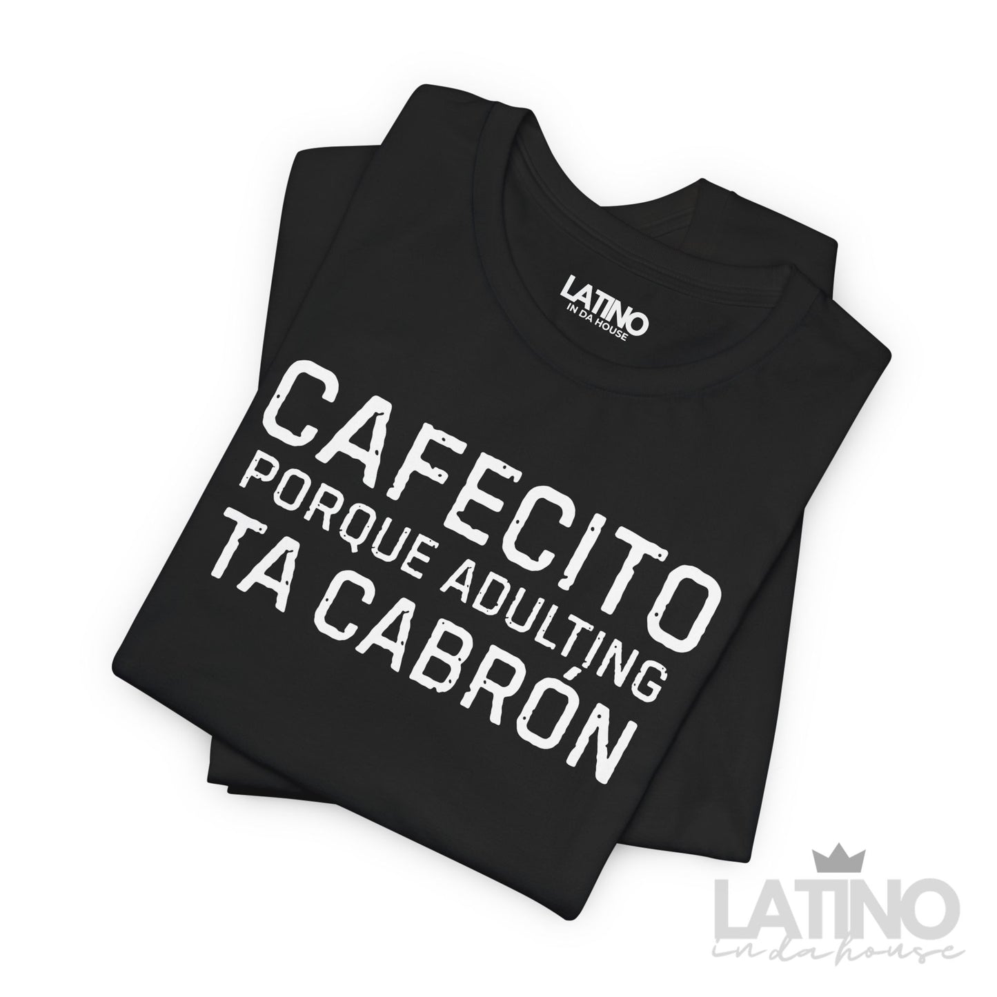 “Cafecito Adulting Ta Cabrón” T-Shirt