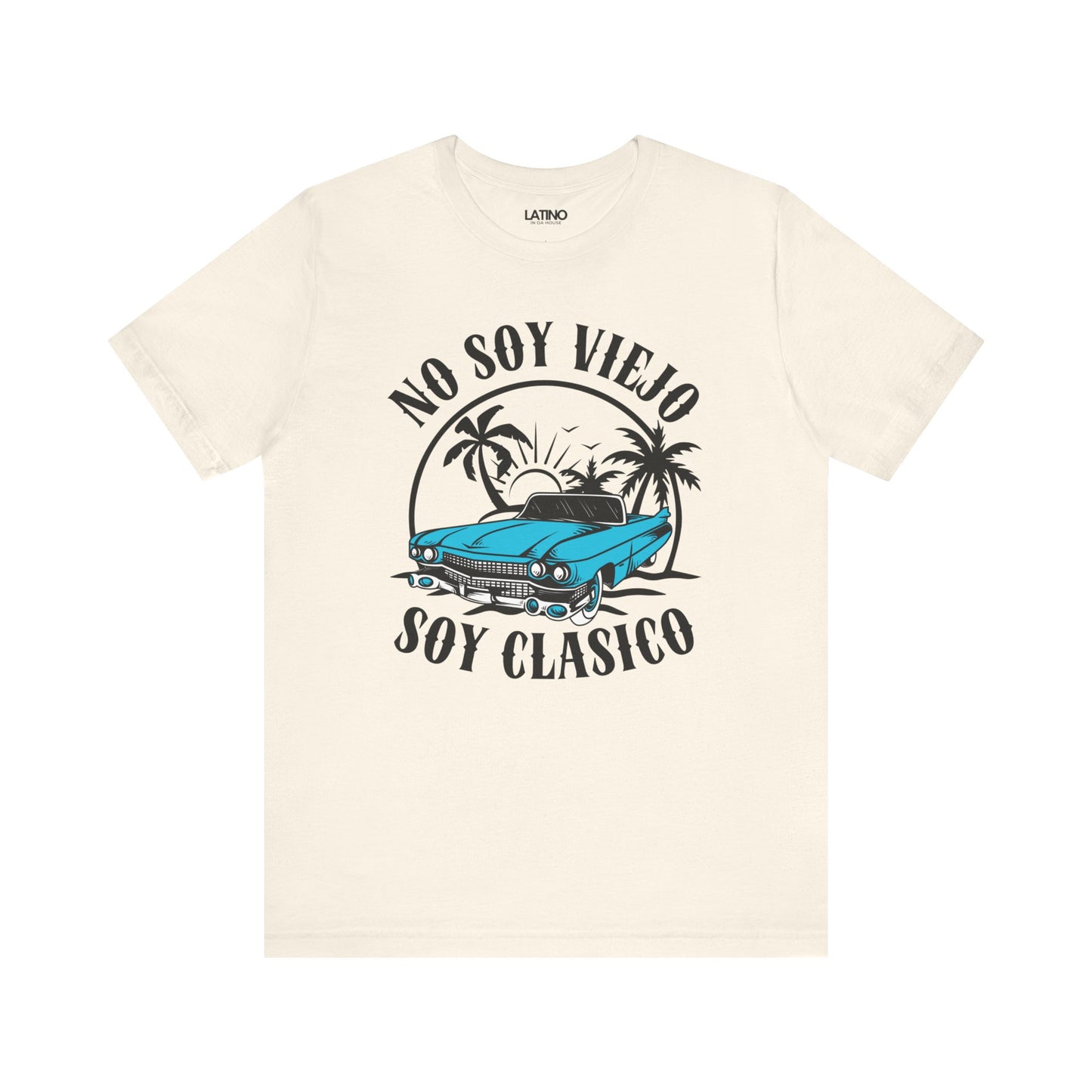 "No Soy Viejo Soy Clásico" Latino T-Shirt
