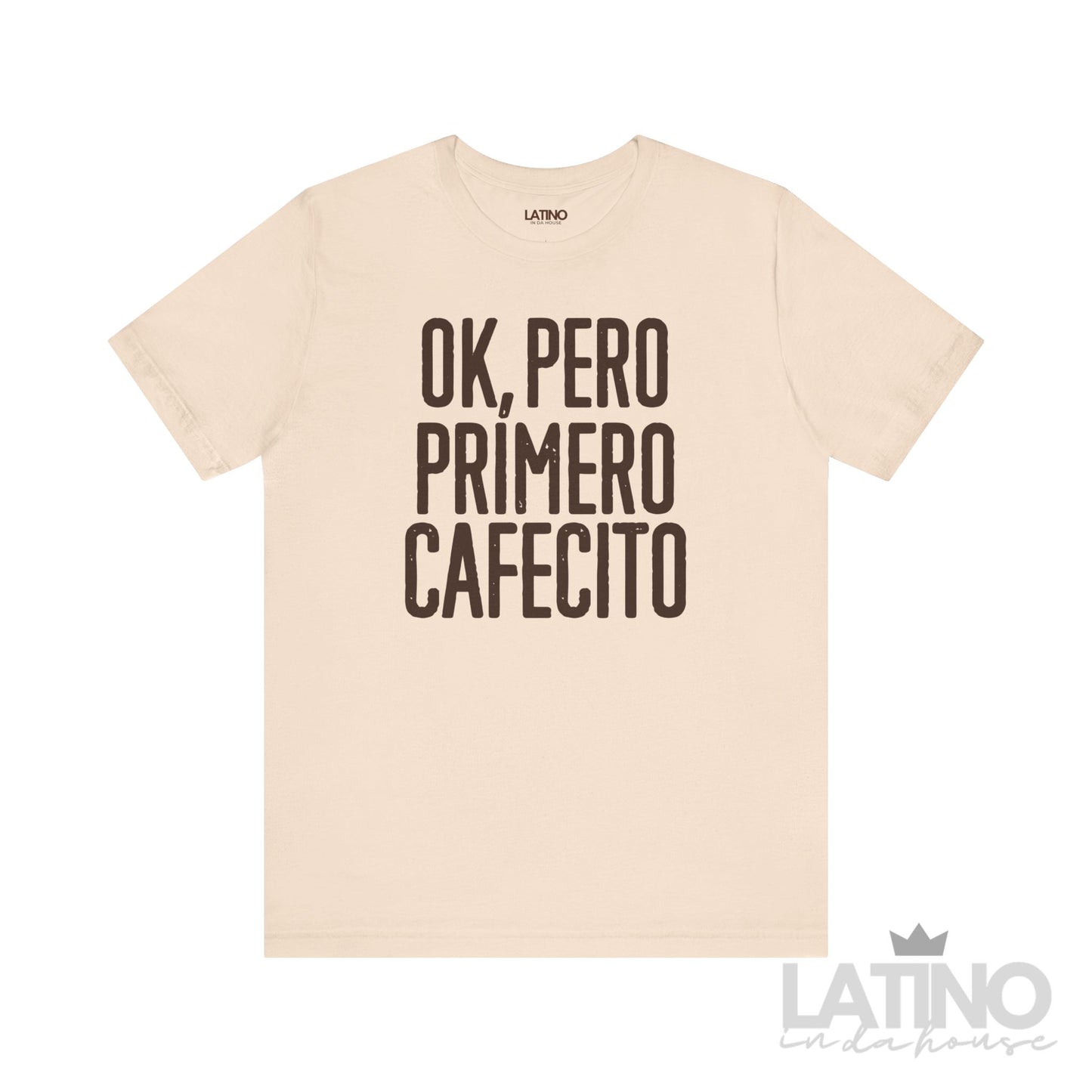 “OK, Pero Primero Cafecito” T-Shirt