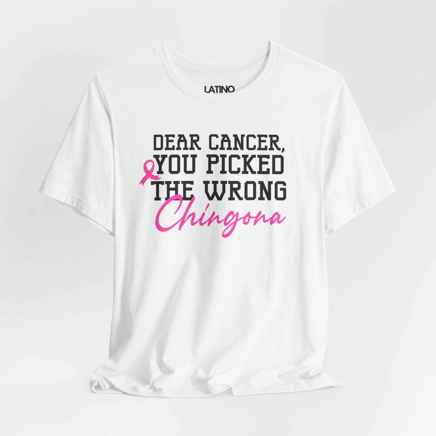 "Dear Cancer, You Picked the Wrong Chingona" Breast Cancer Awareness T-Shirt