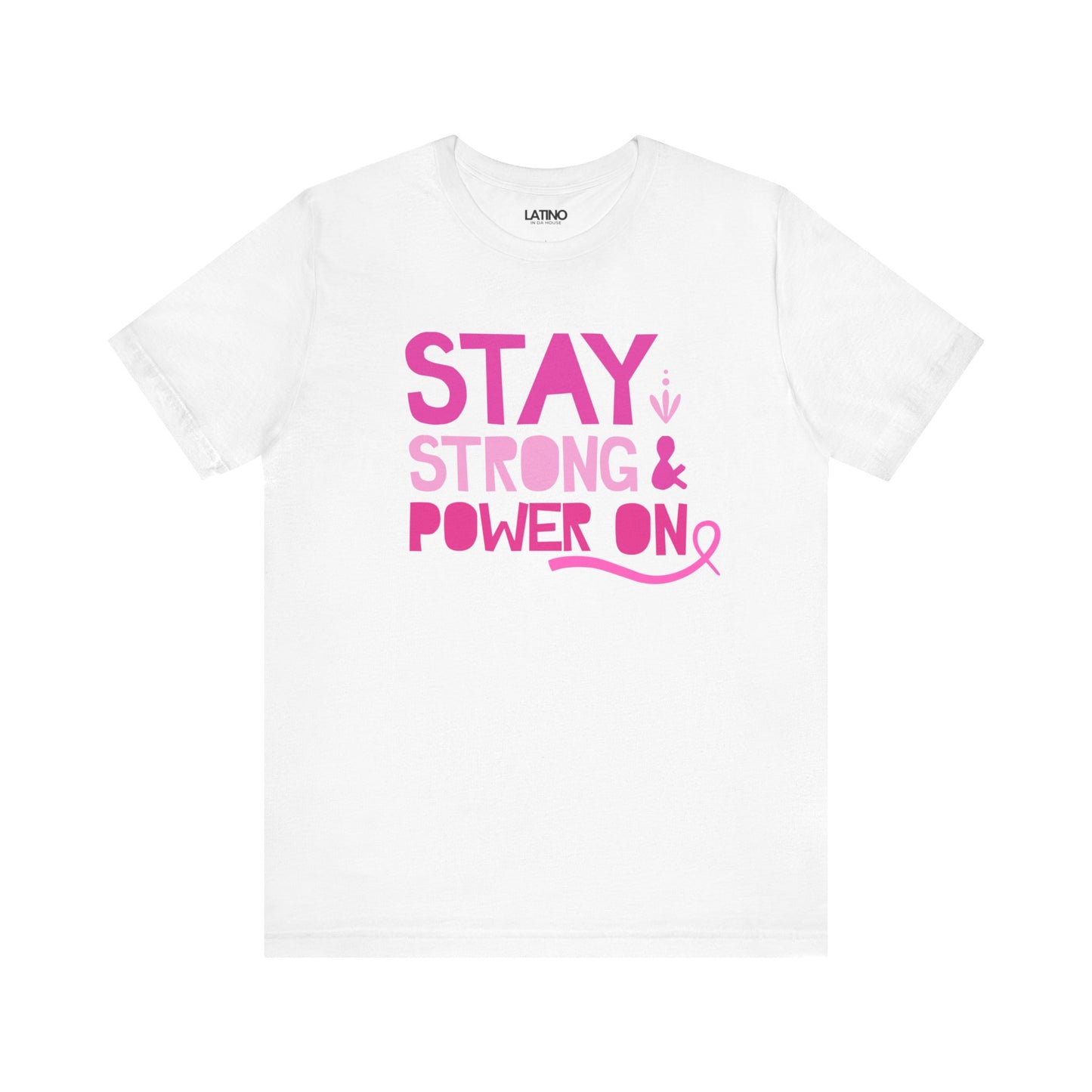 "Stay Strong & Power On" Breast Cancer Awareness T-Shirt