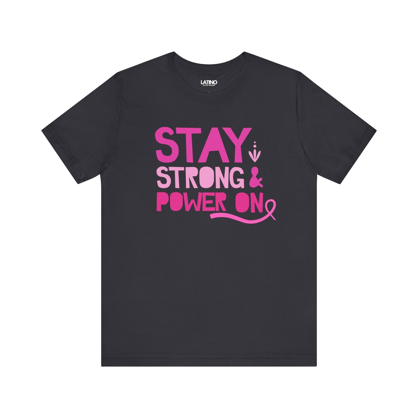 "Stay Strong & Power On" Breast Cancer Awareness T-Shirt