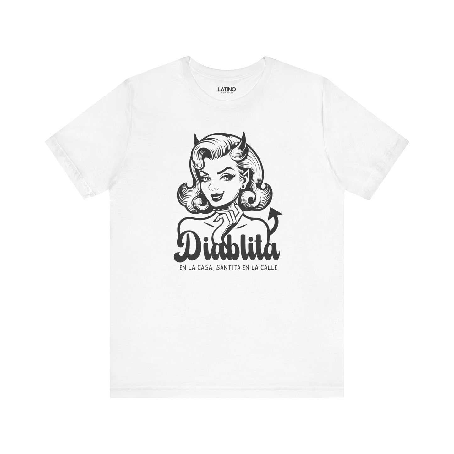 "Diablita en la Casa, Santita en la Calle" T-Shirt