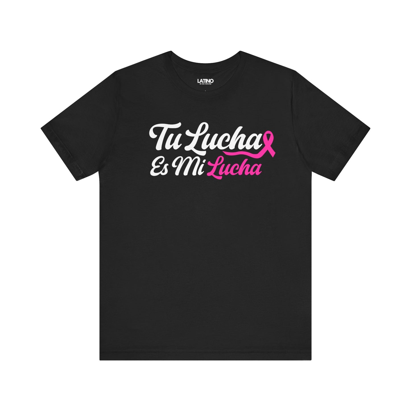 "Tu Lucha Es Mi Lucha" Breast Cancer Awareness T-Shirt
