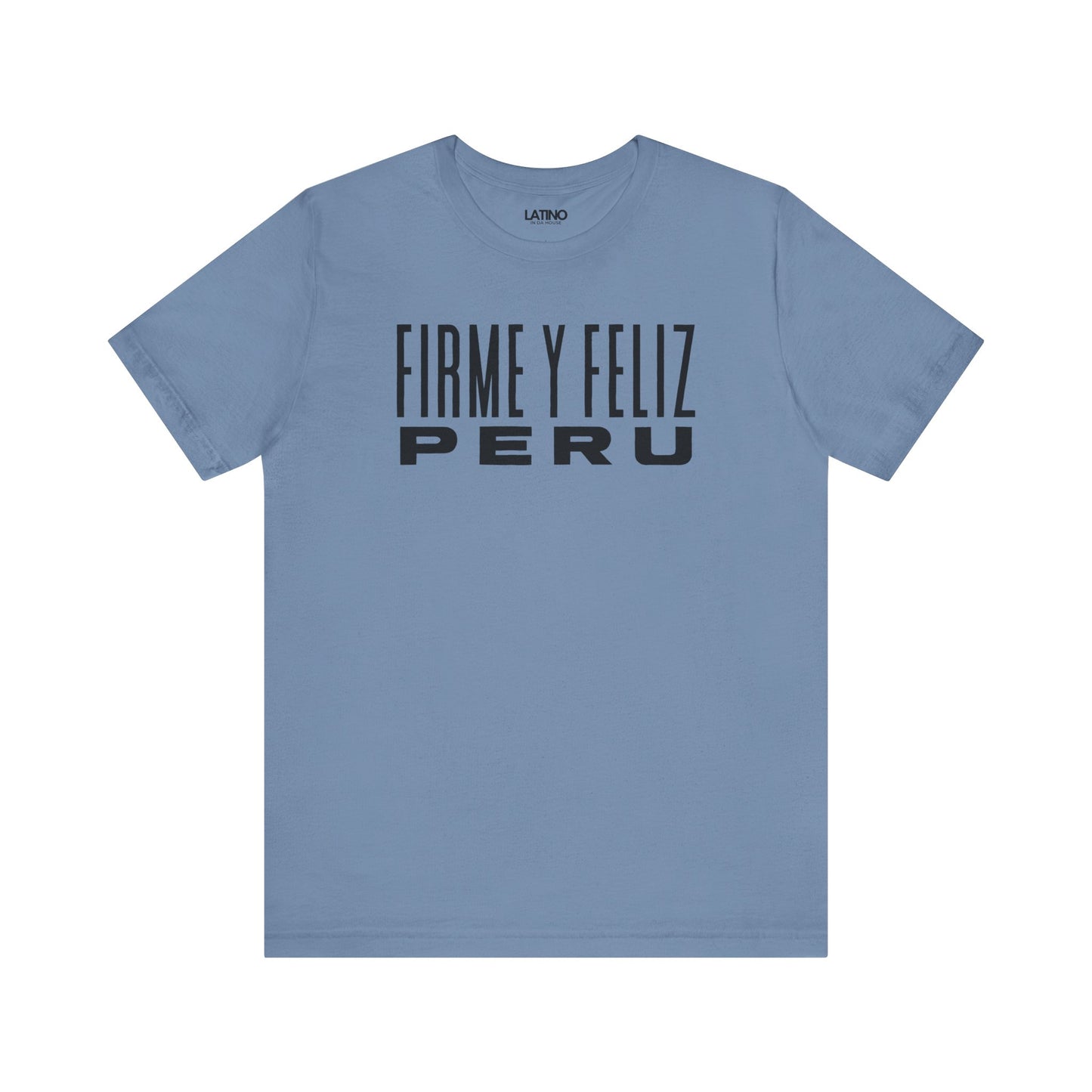 "Firme y Feliz Peru" T-Shirt