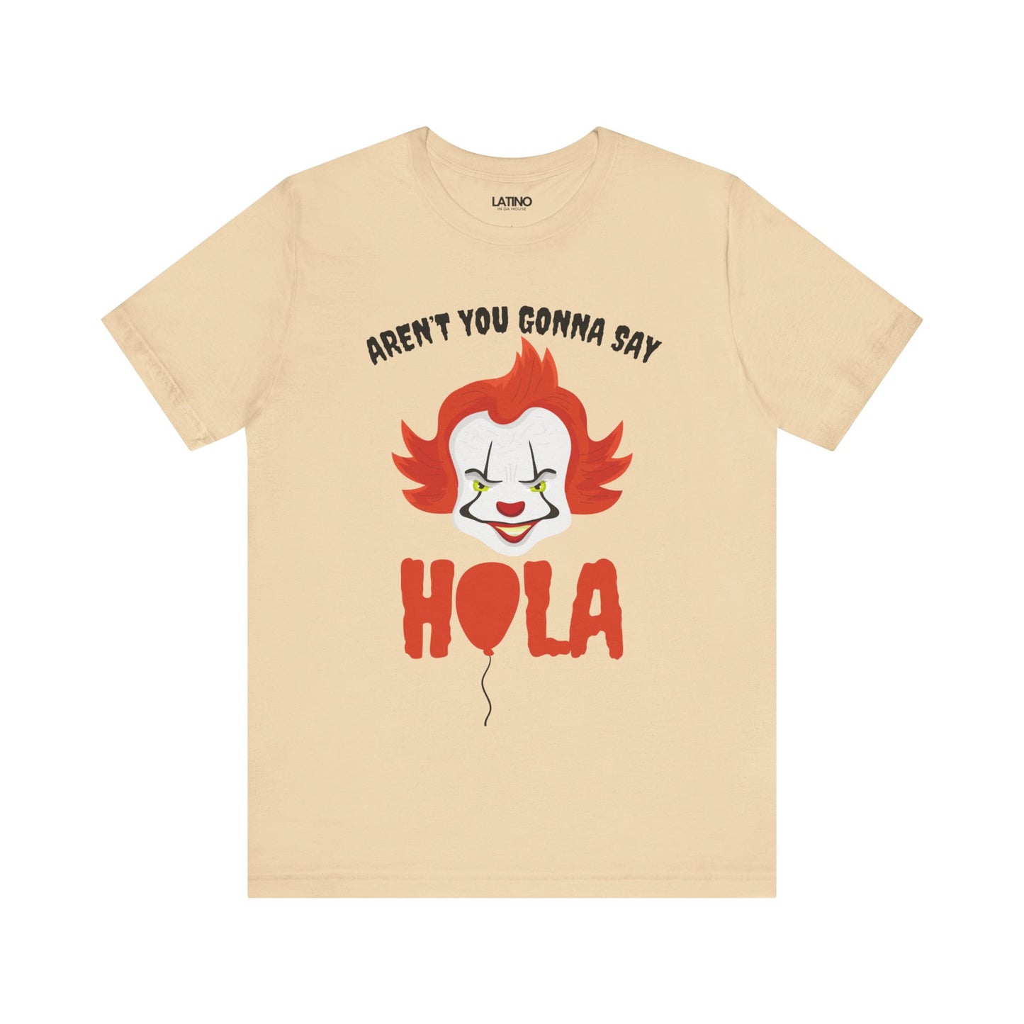 "Aren't You Gonna Say Hola?" T-Shirt
