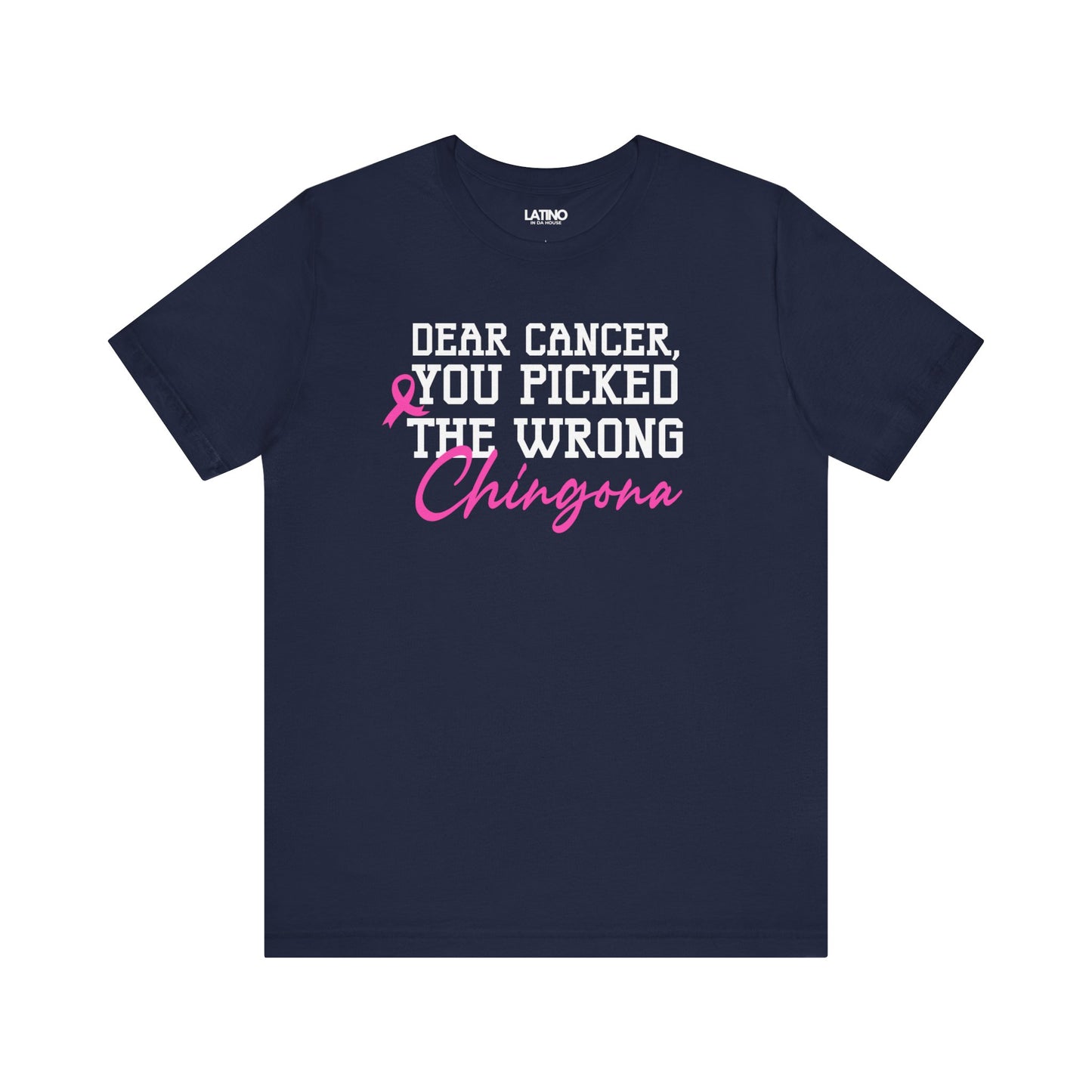 "Dear Cancer, You Picked the Wrong Chingona" Breast Cancer Awareness T-Shirt