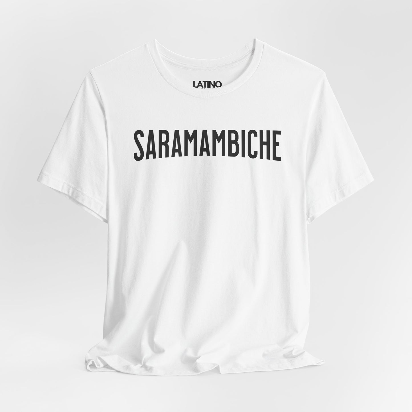 "SARAMAMBICHE" Latino T-Shirt