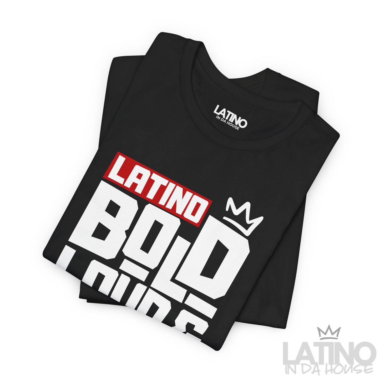 "Latino Bold, Loud & Proud" T-Shirt
