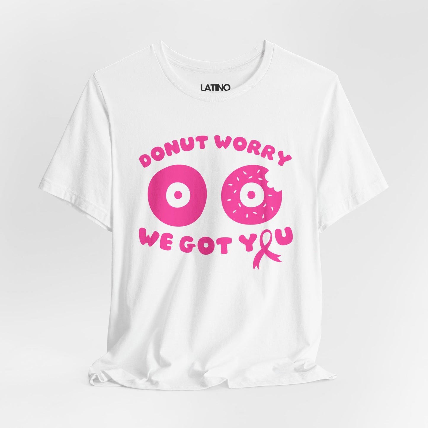 "Donut Worry, We Got You" Breast Cancer Awareness T-Shirt