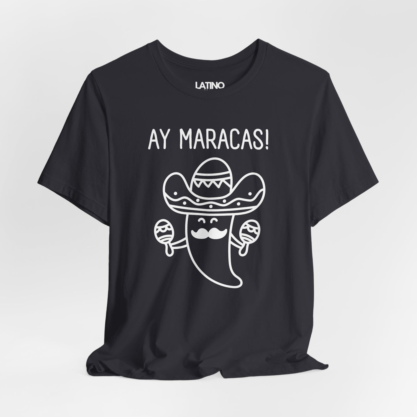 "AY MARACAS!" Latino T-Shirt