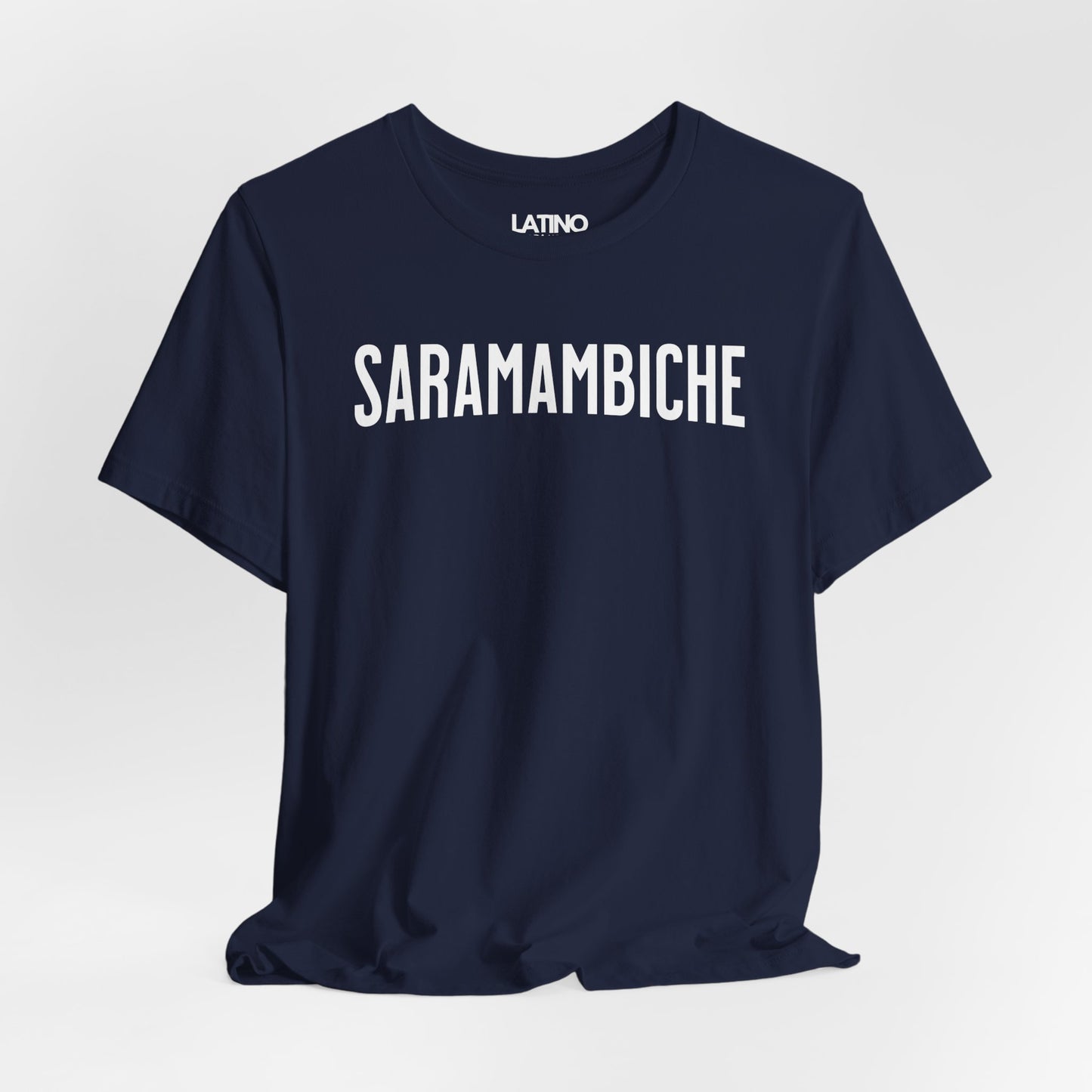 "SARAMAMBICHE" Latino T-Shirt