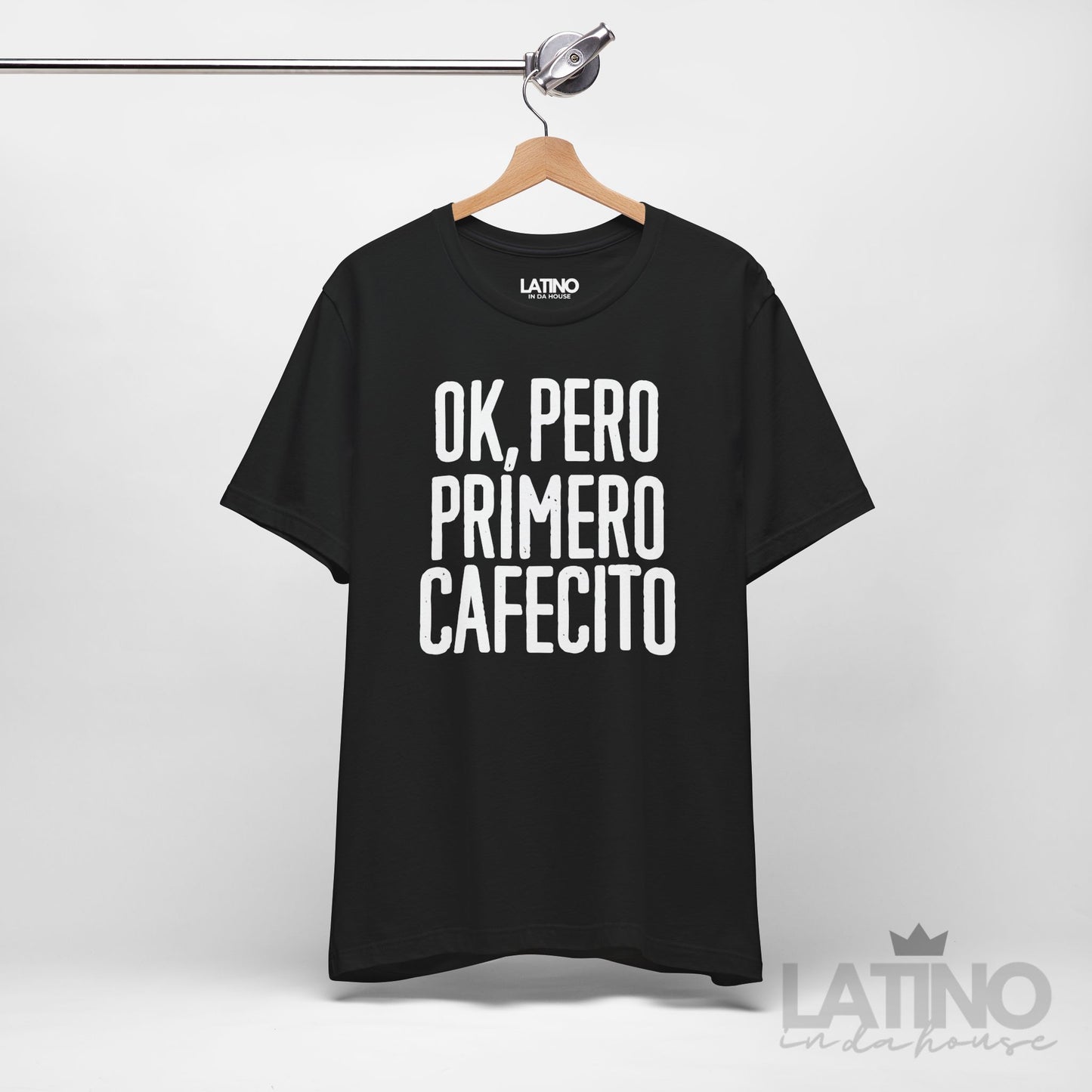 “OK, Pero Primero Cafecito” T-Shirt