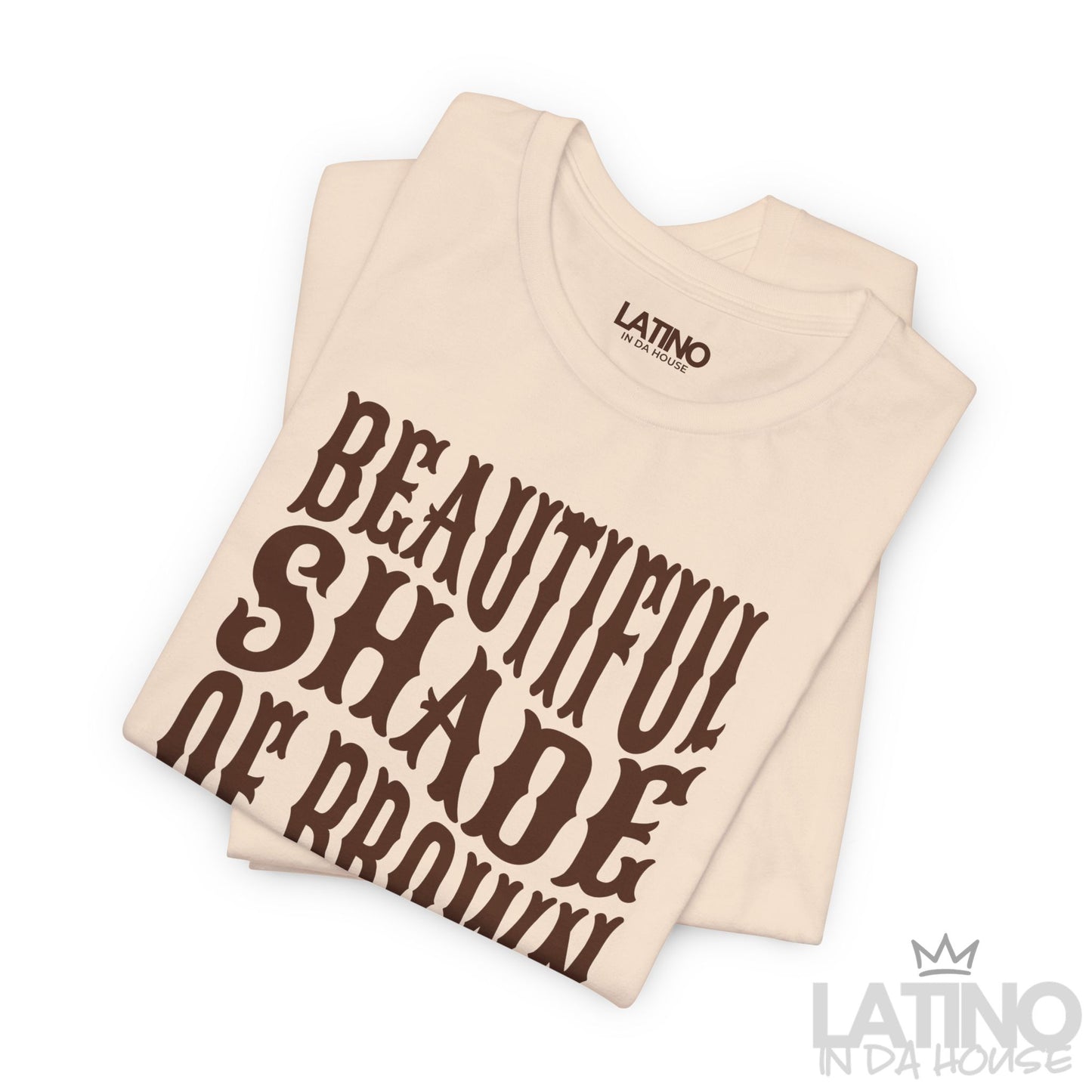 "Beautiful Shade of Brown" T-Shirt