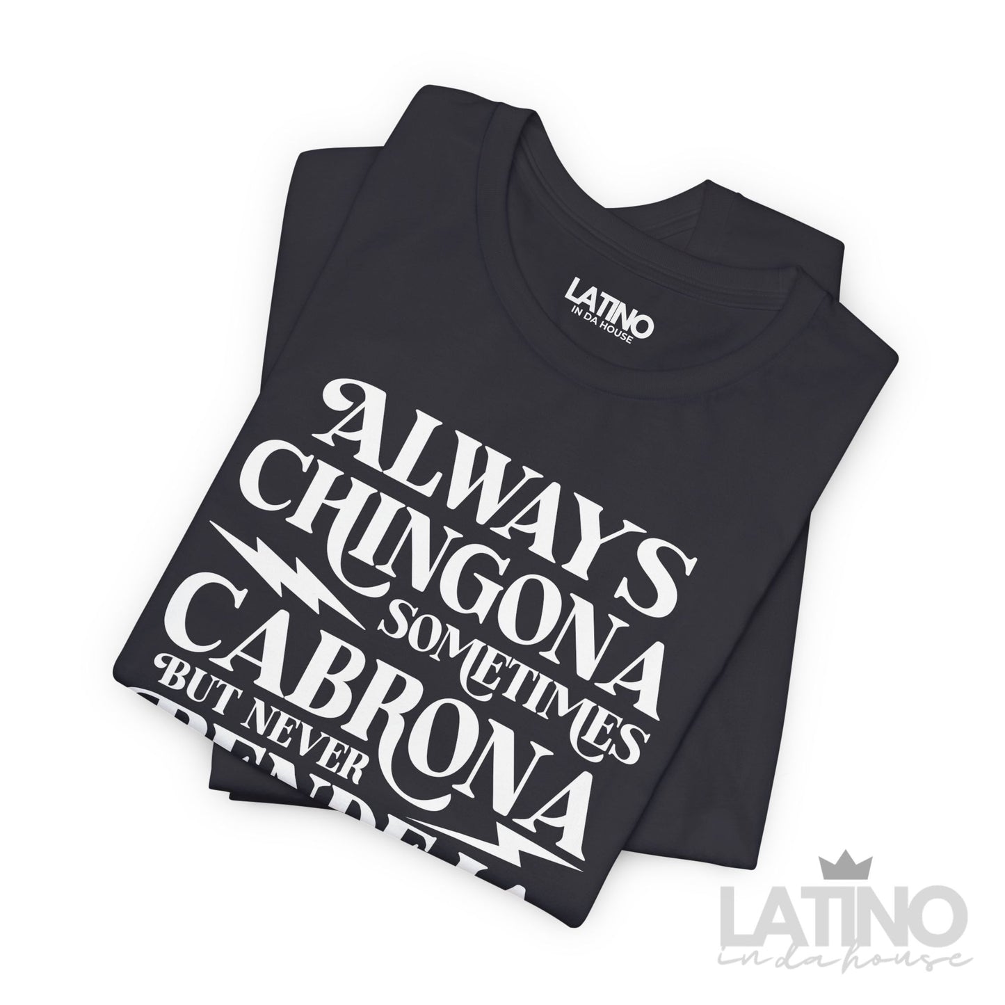 "Always Chingona" T-Shirt | Latina Attitude