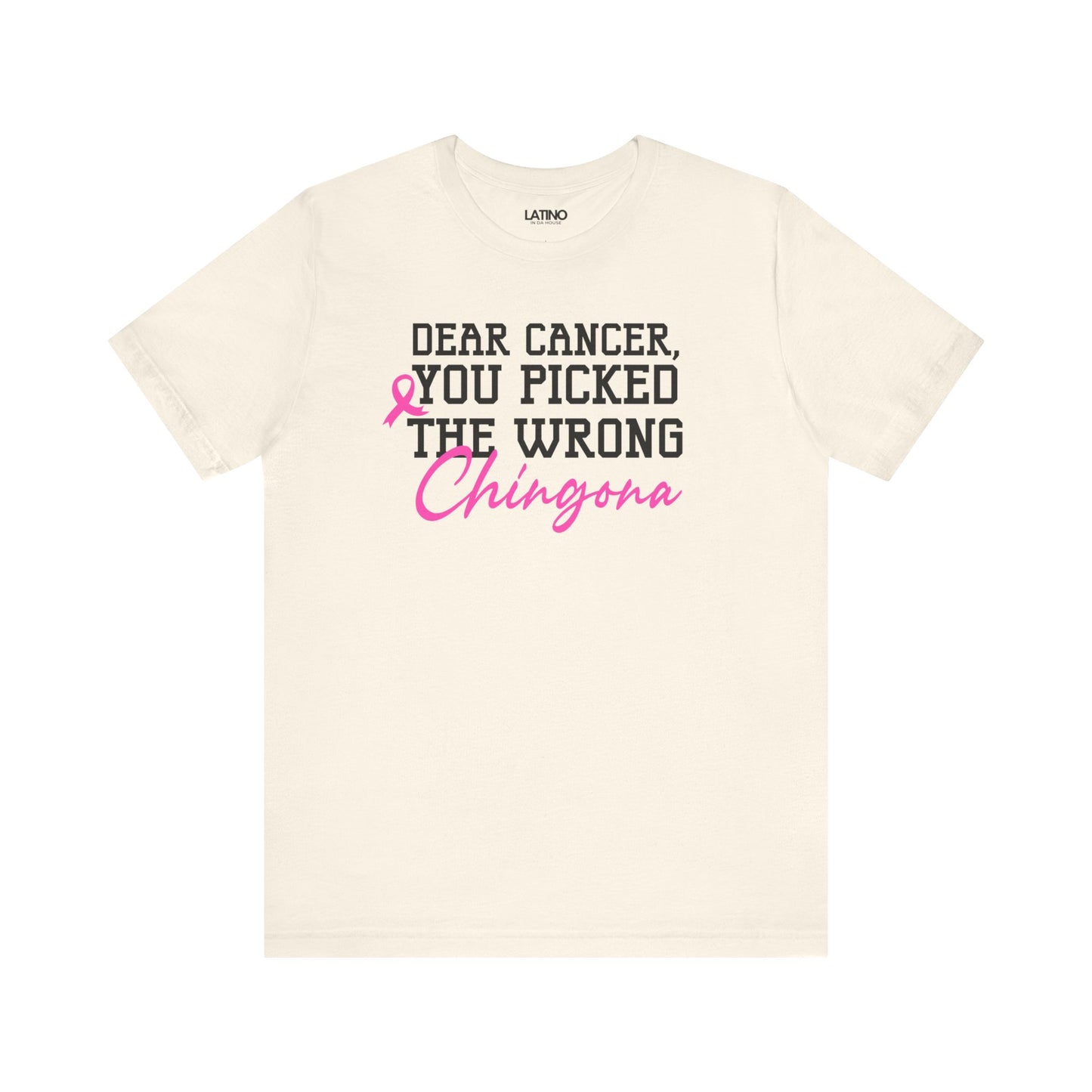 "Dear Cancer, You Picked the Wrong Chingona" Breast Cancer Awareness T-Shirt