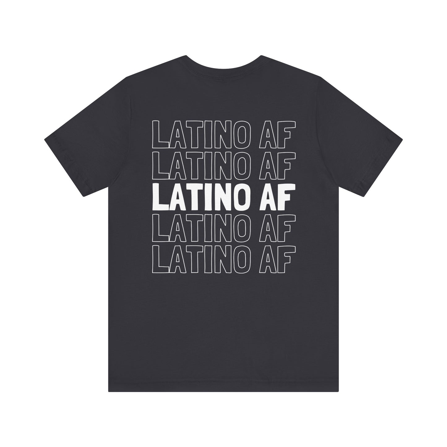 "Latino AF" T-Shirt