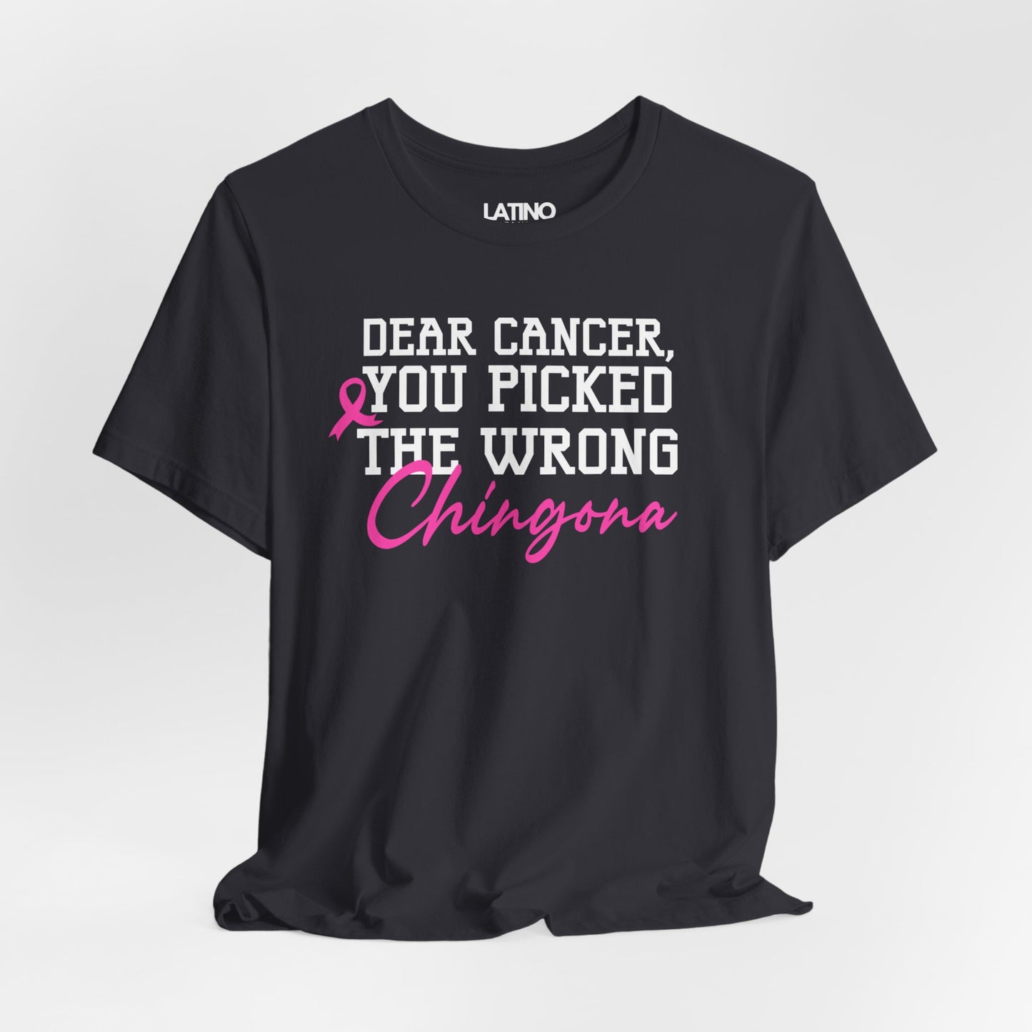 "Dear Cancer, You Picked the Wrong Chingona" Breast Cancer Awareness T-Shirt