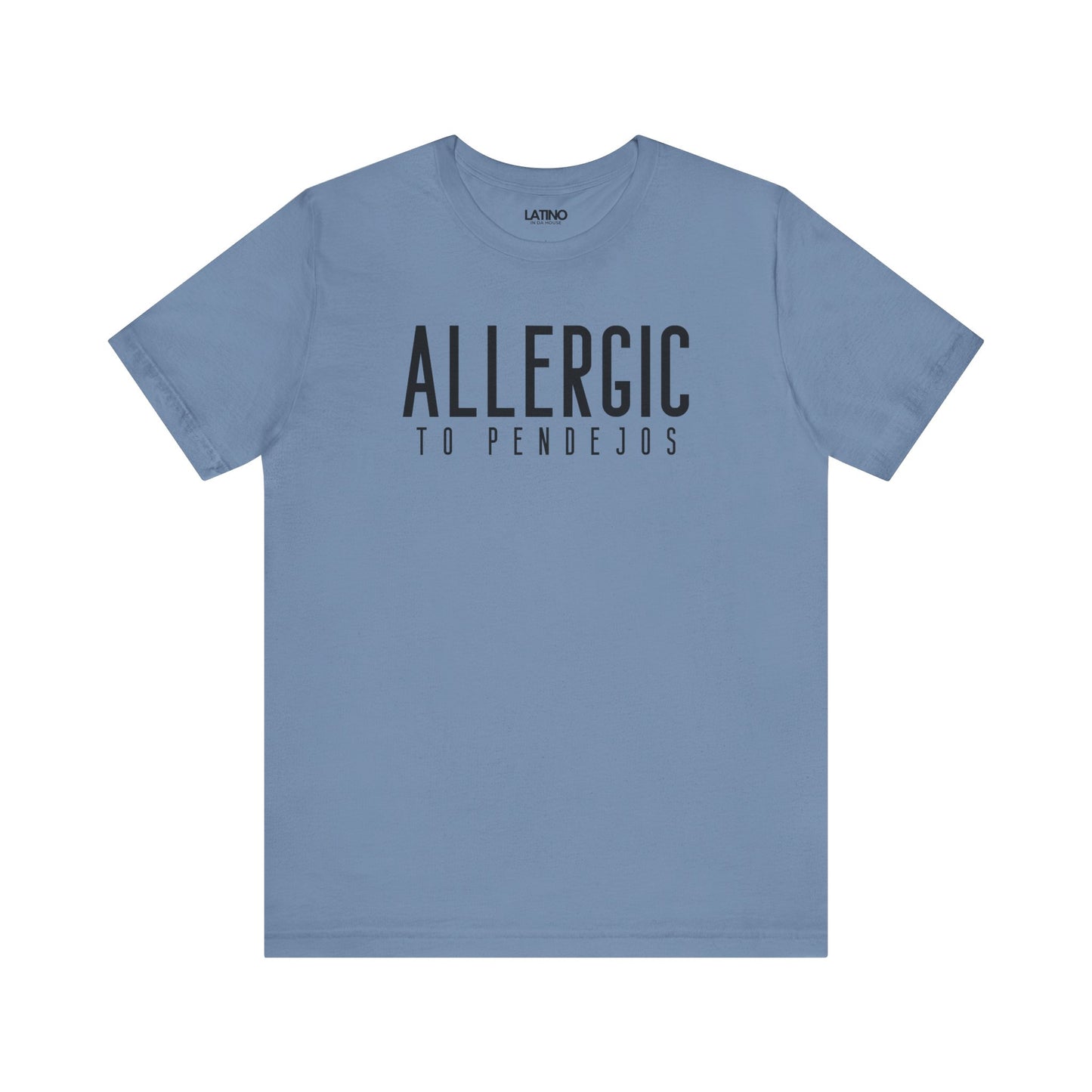 "Allergic to Pendejos" T-Shirt