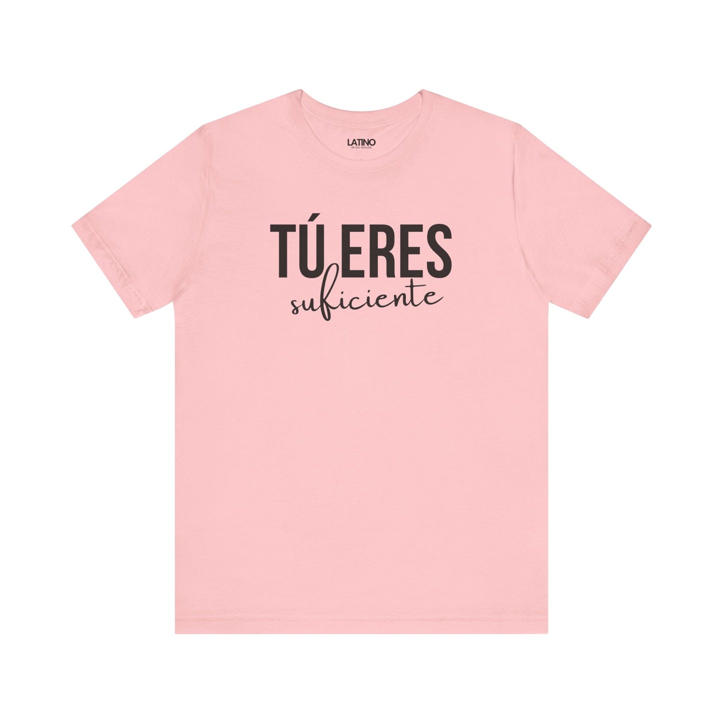 "Tú Eres Suficiente" T-Shirt