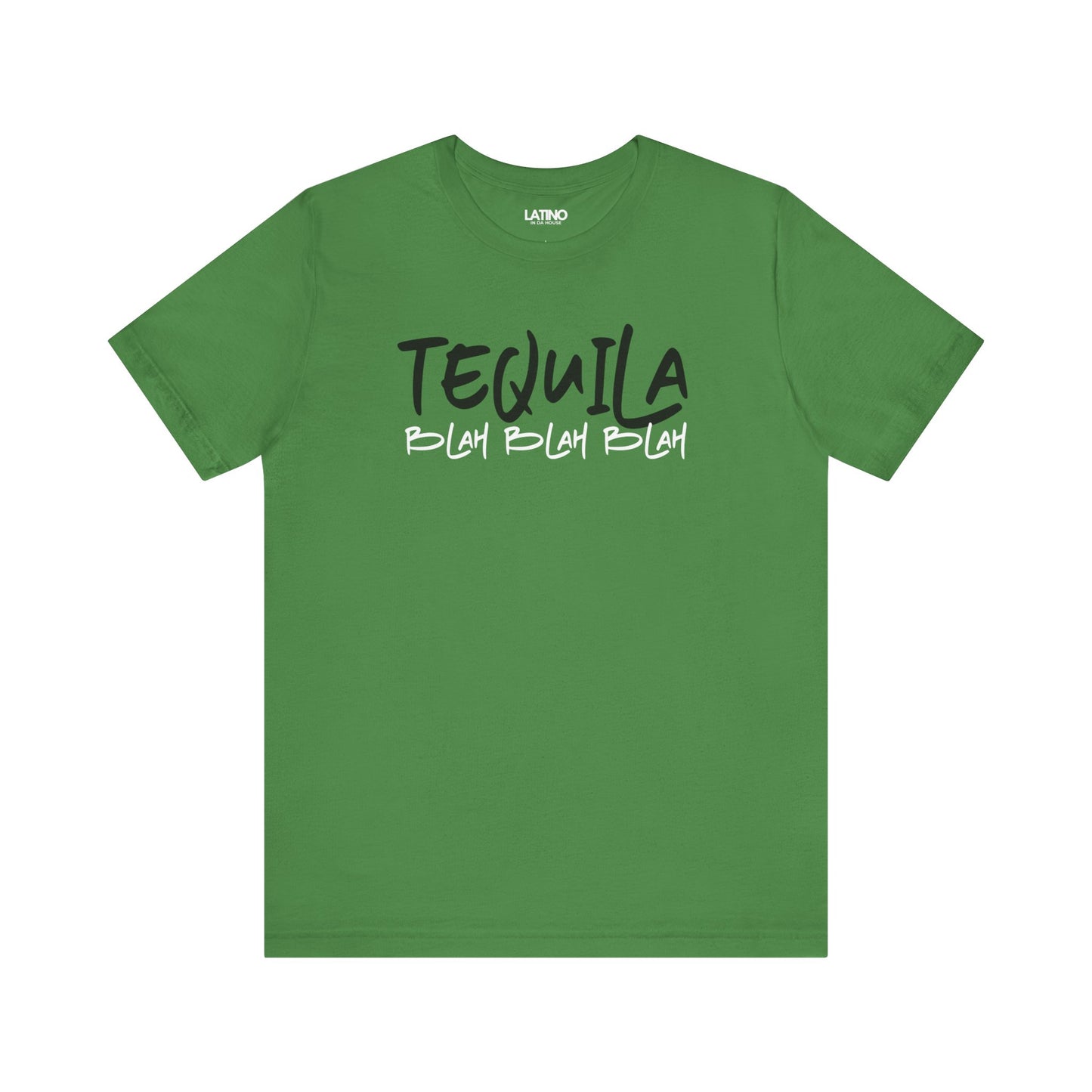 Tequila Blah Blah Blah | Latino T-Shirt