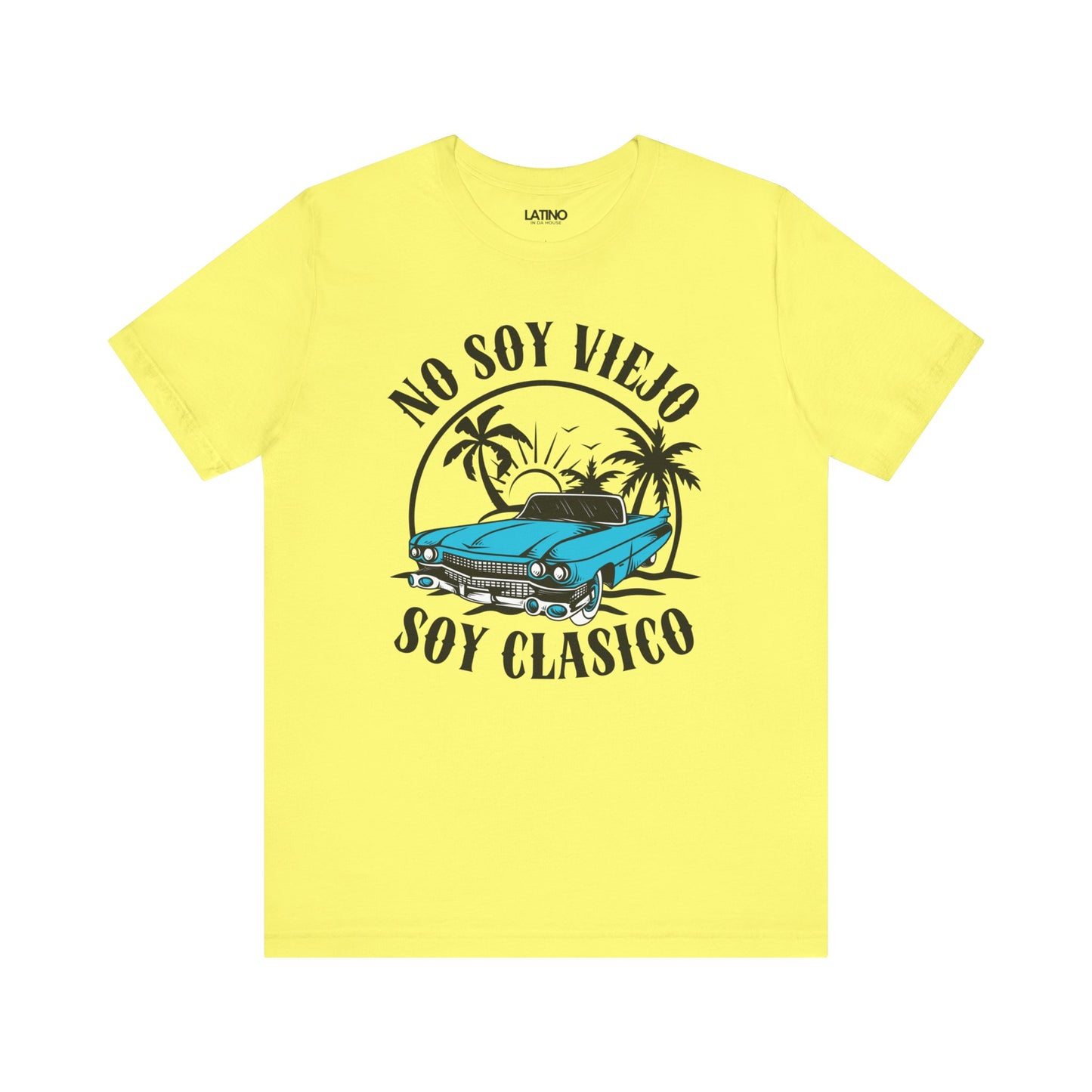 "No Soy Viejo Soy Clásico" Latino T-Shirt