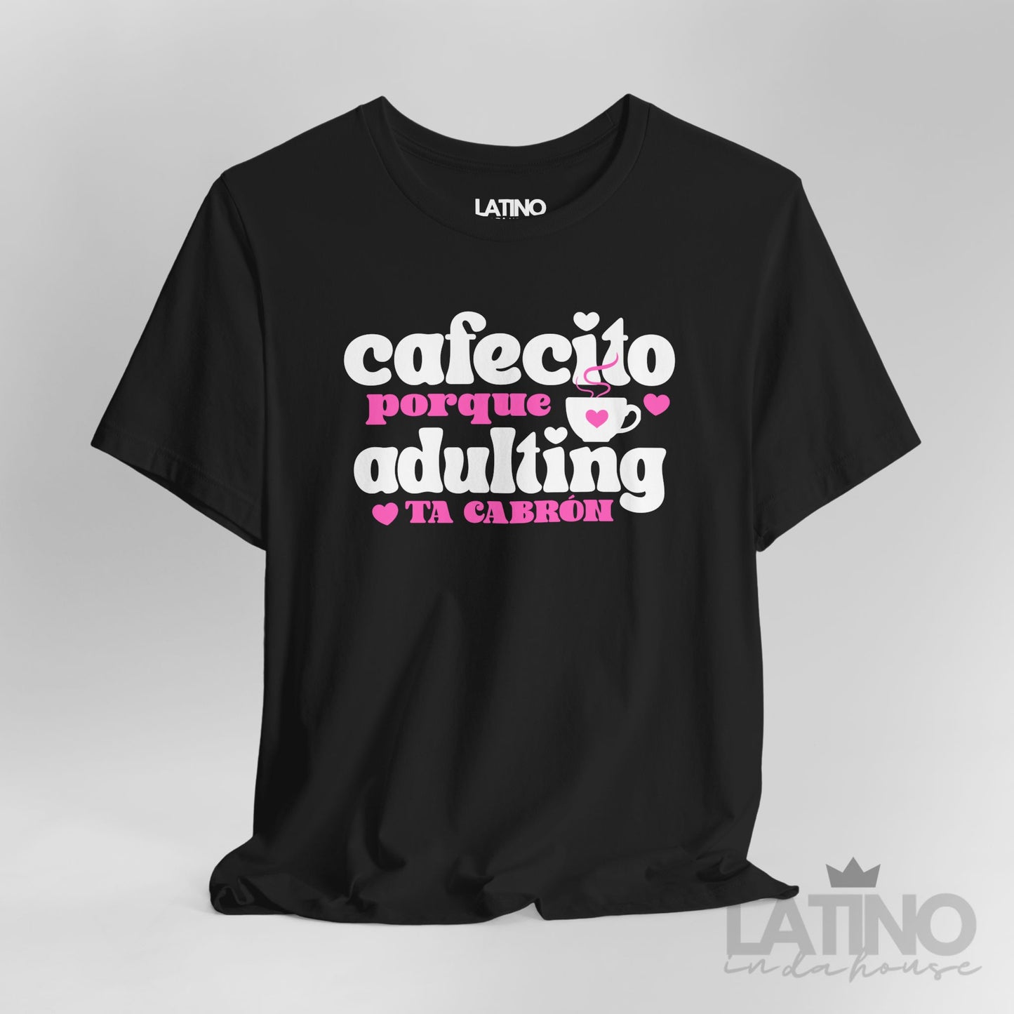 “Cafecito” Porque Adulting Ta Cabrón T-Shirt