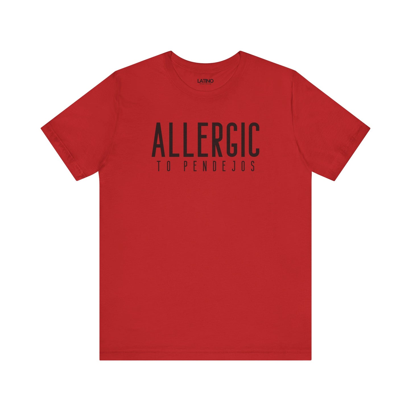 "Allergic to Pendejos" T-Shirt