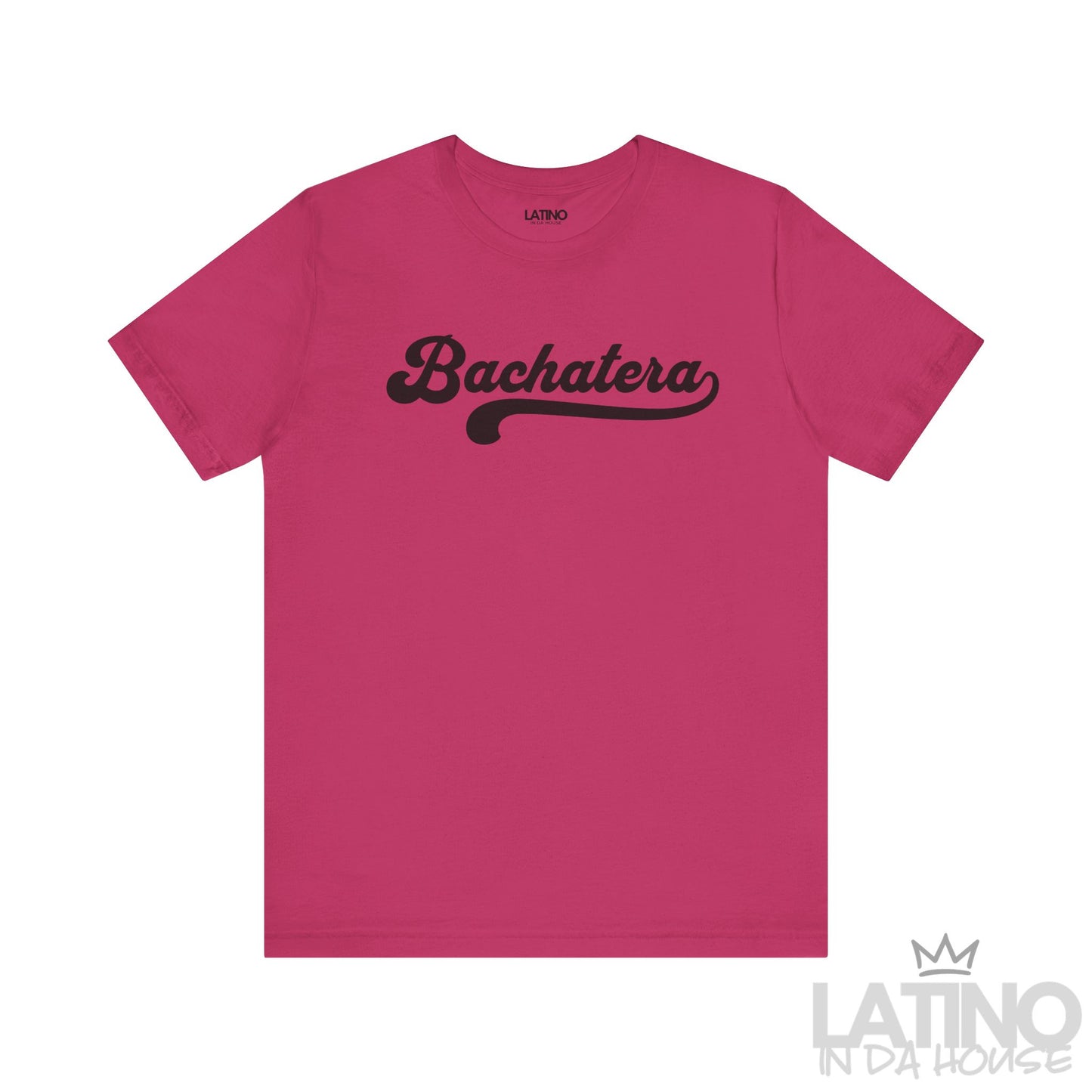 Berry Hot Pink Bachatera T-Shirt with bold black script text inspired by bachata and Latin pride. Latino In Da House