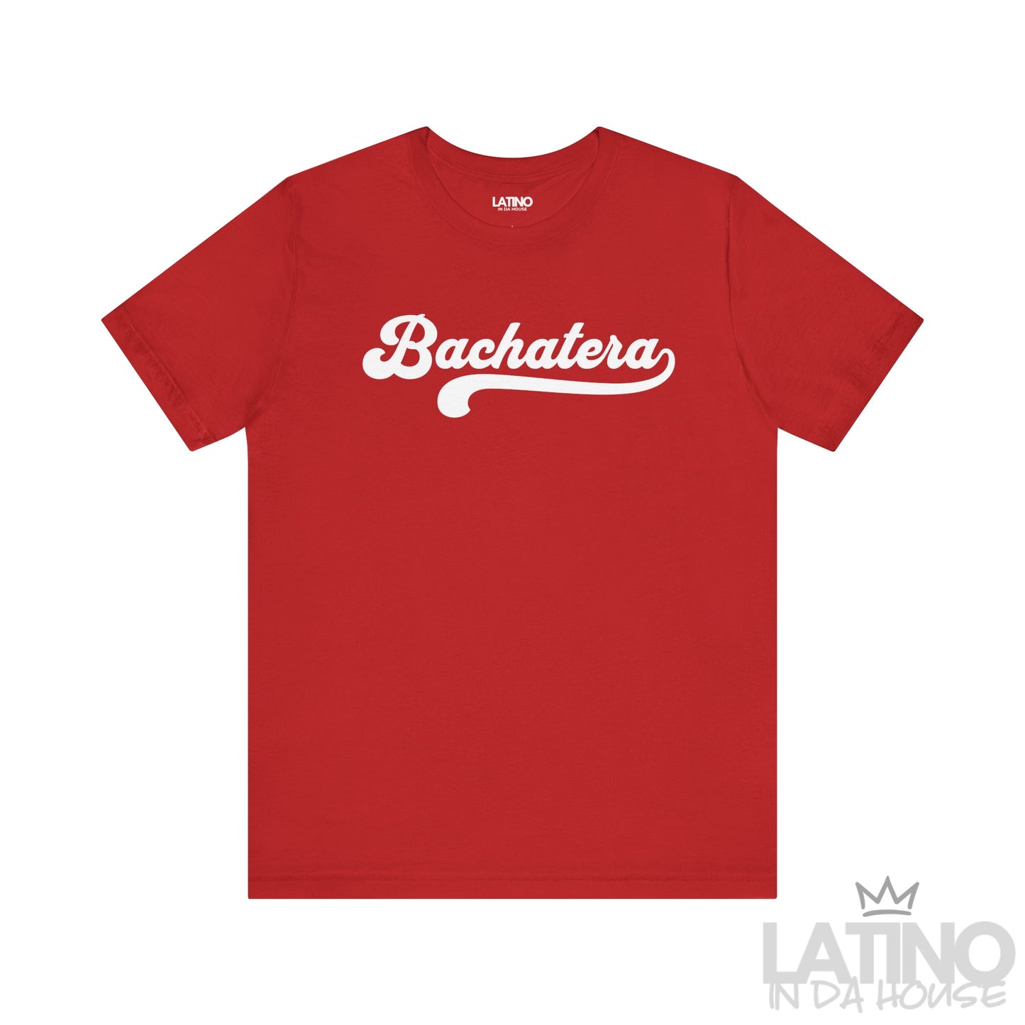 Red Bachatera T-Shirt with bold white script text inspired by bachata and Latin pride. Latino In Da House