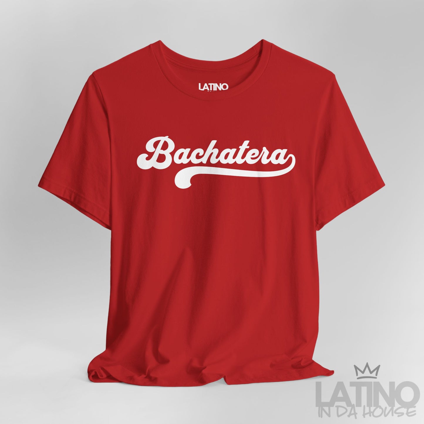 Close Up Red Bachatera T-Shirt with bold white script text inspired by bachata and Latin pride. Latino In Da House