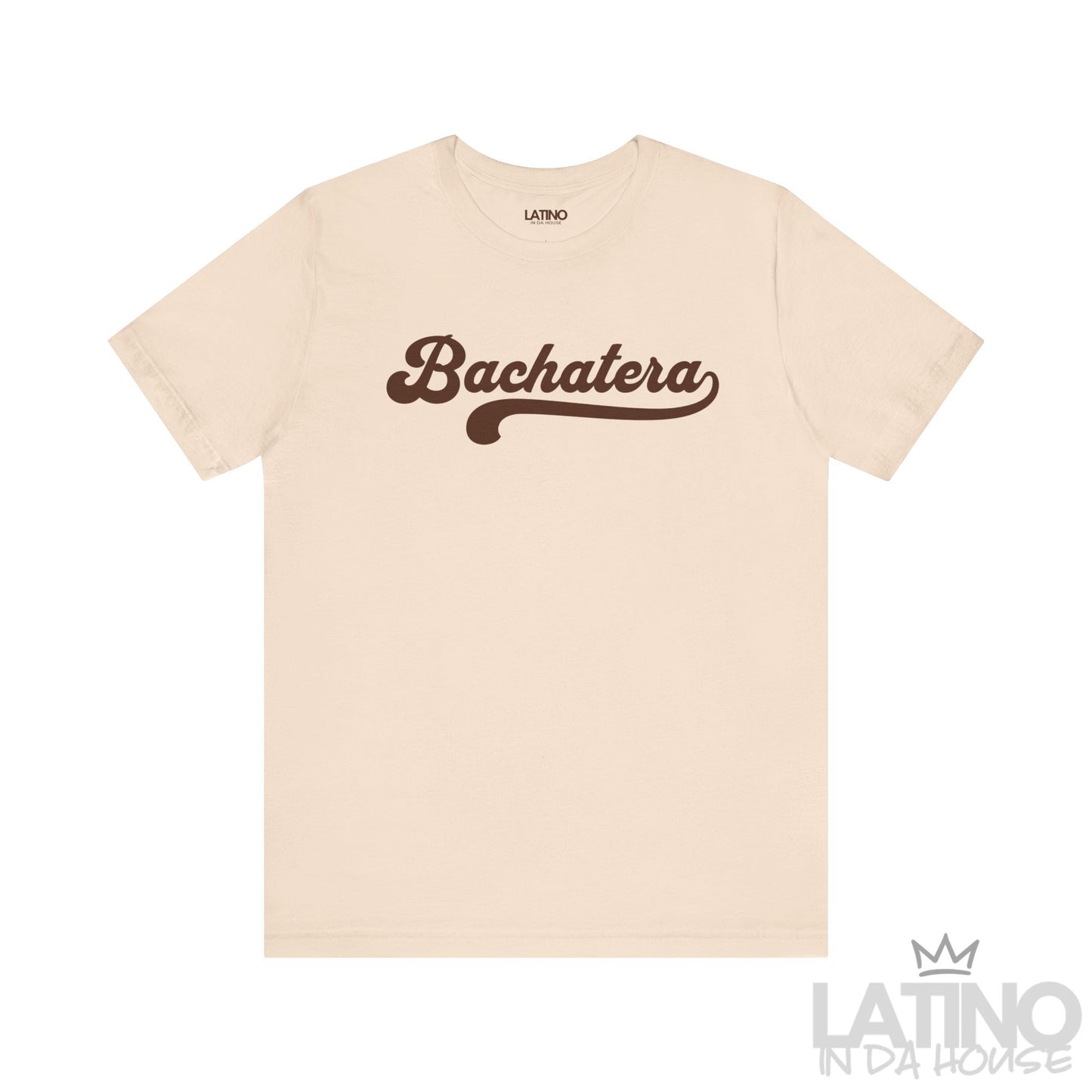 Soft Cream Bachatera T-Shirt with bold brown script text inspired by bachata and Latin pride. Latino In Da House