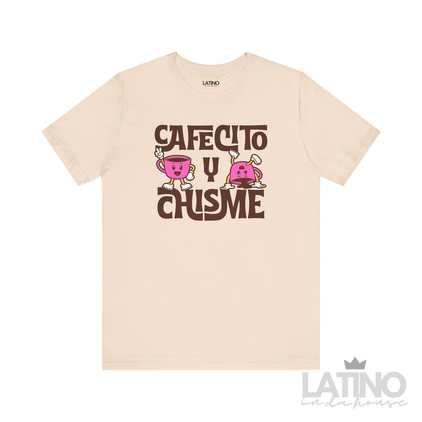 Soft cream Cafecito y Chisme T-Shirt with bold text and cartoon coffee characters. Latino In Da House