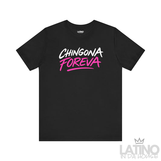 Chingona Foreva T-Shirt in black with bold white and pink graffiti-style lettering. Latino In Da House