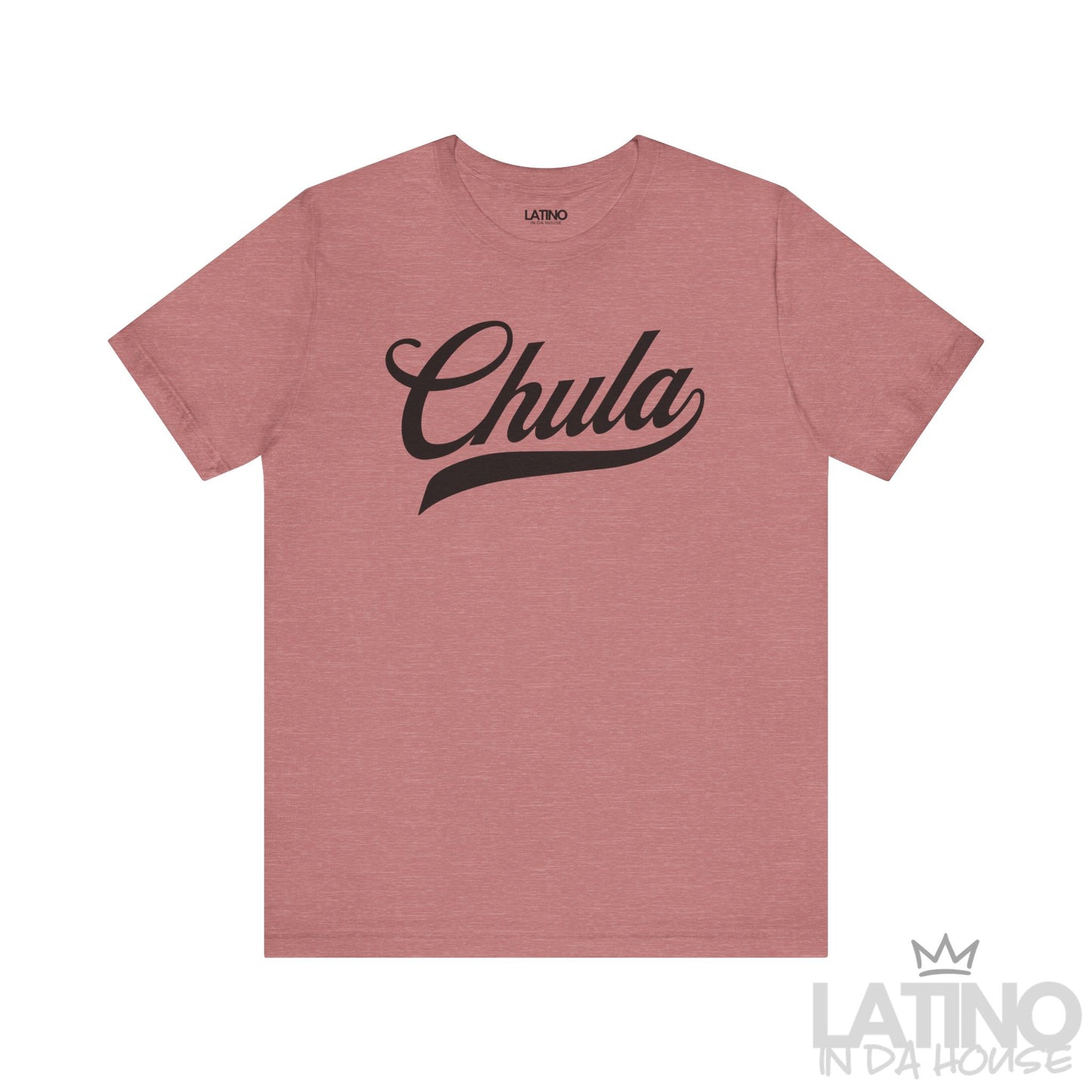 Heather Mauve T-shirt with “Chula” in bold script – Latino In Da House