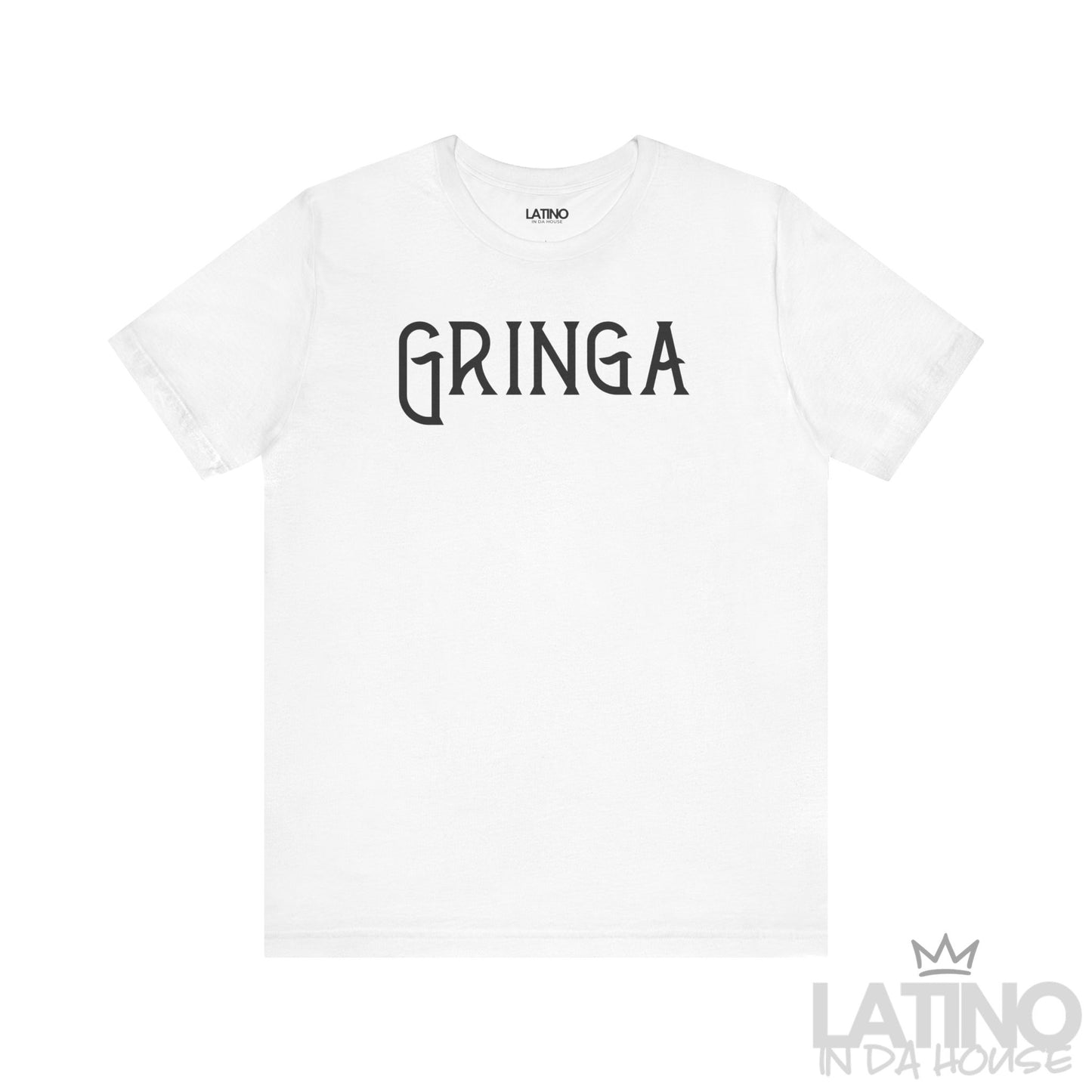 White Gringa T-Shirt with bold gothic text – Latino In Da House